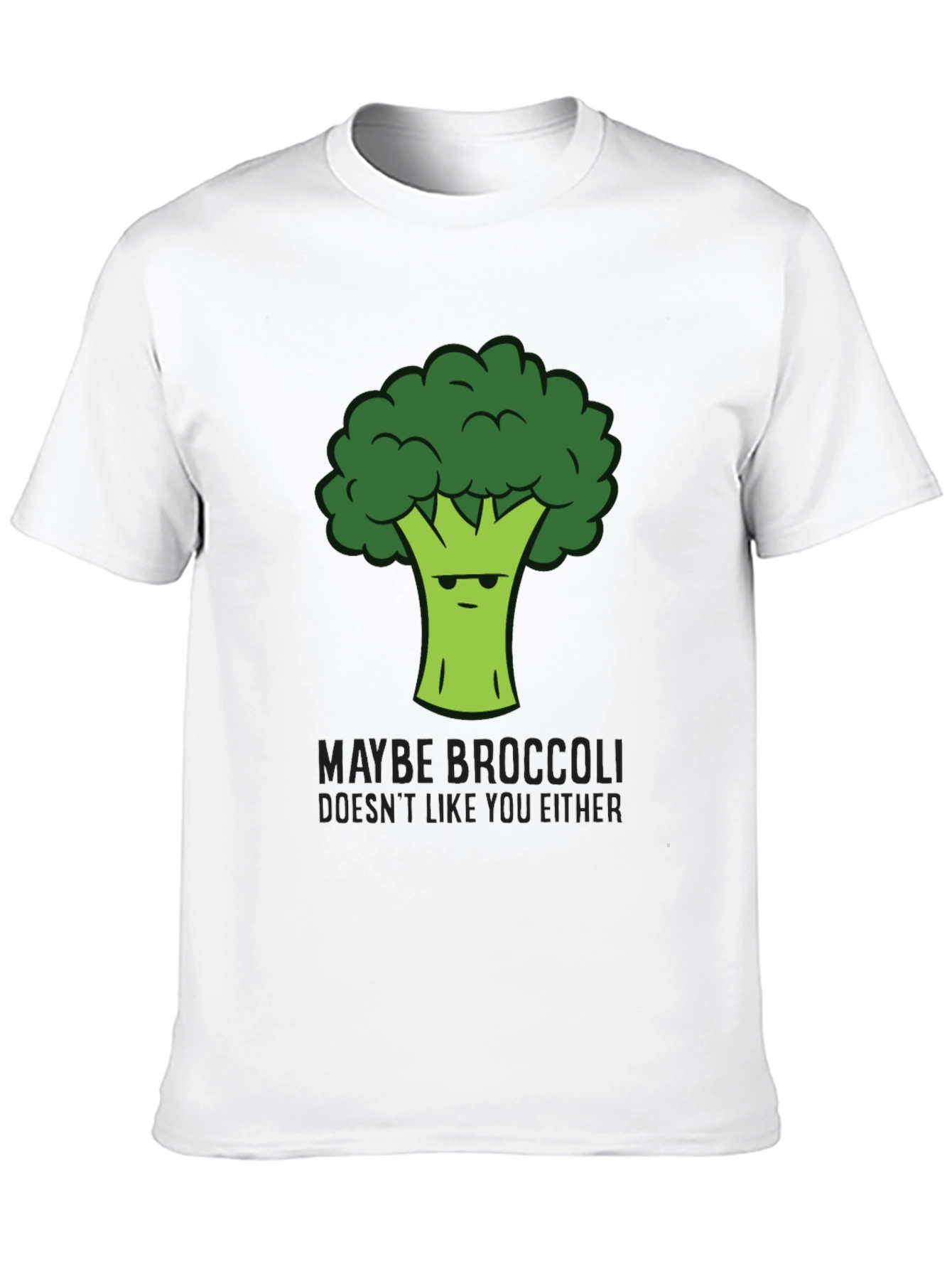 Maybe Broccoli Doesnt Like You T-Shirt