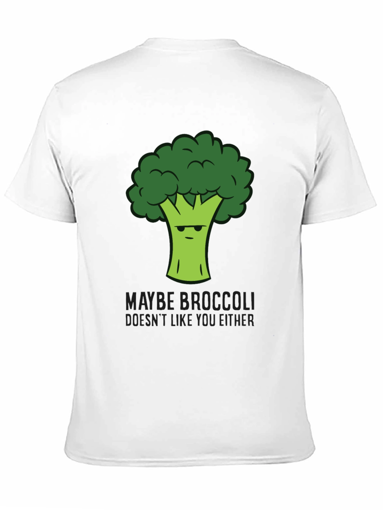 Maybe Broccoli Doesnt Like You T-Shirt