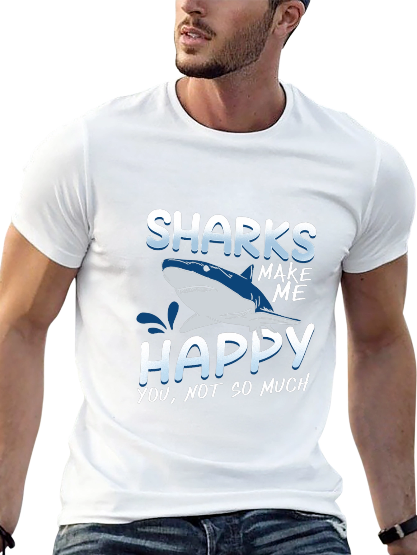 Sharks Make Me Happy T-Shirt Funny Graphic Tee