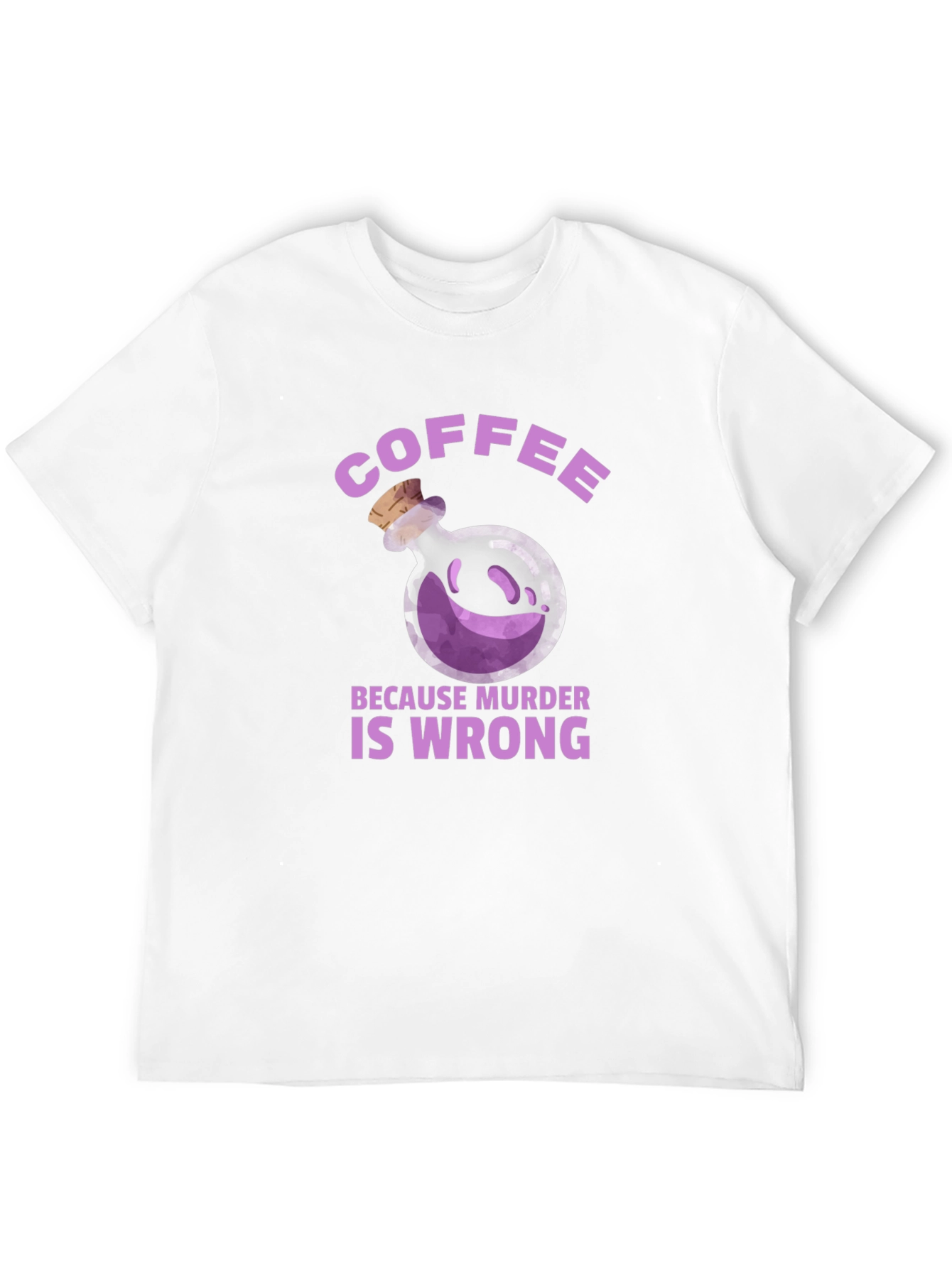 Coffee Because Murder is Wrong T-Shirt