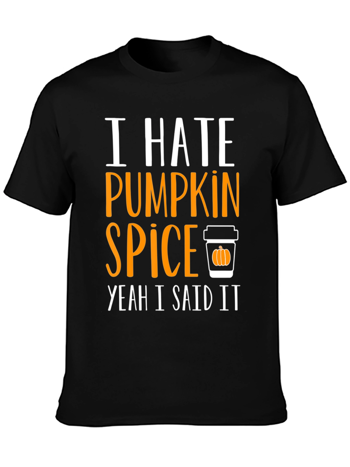 I Hate Pumpkin Spice T-Shirt - Funny Fall Tee