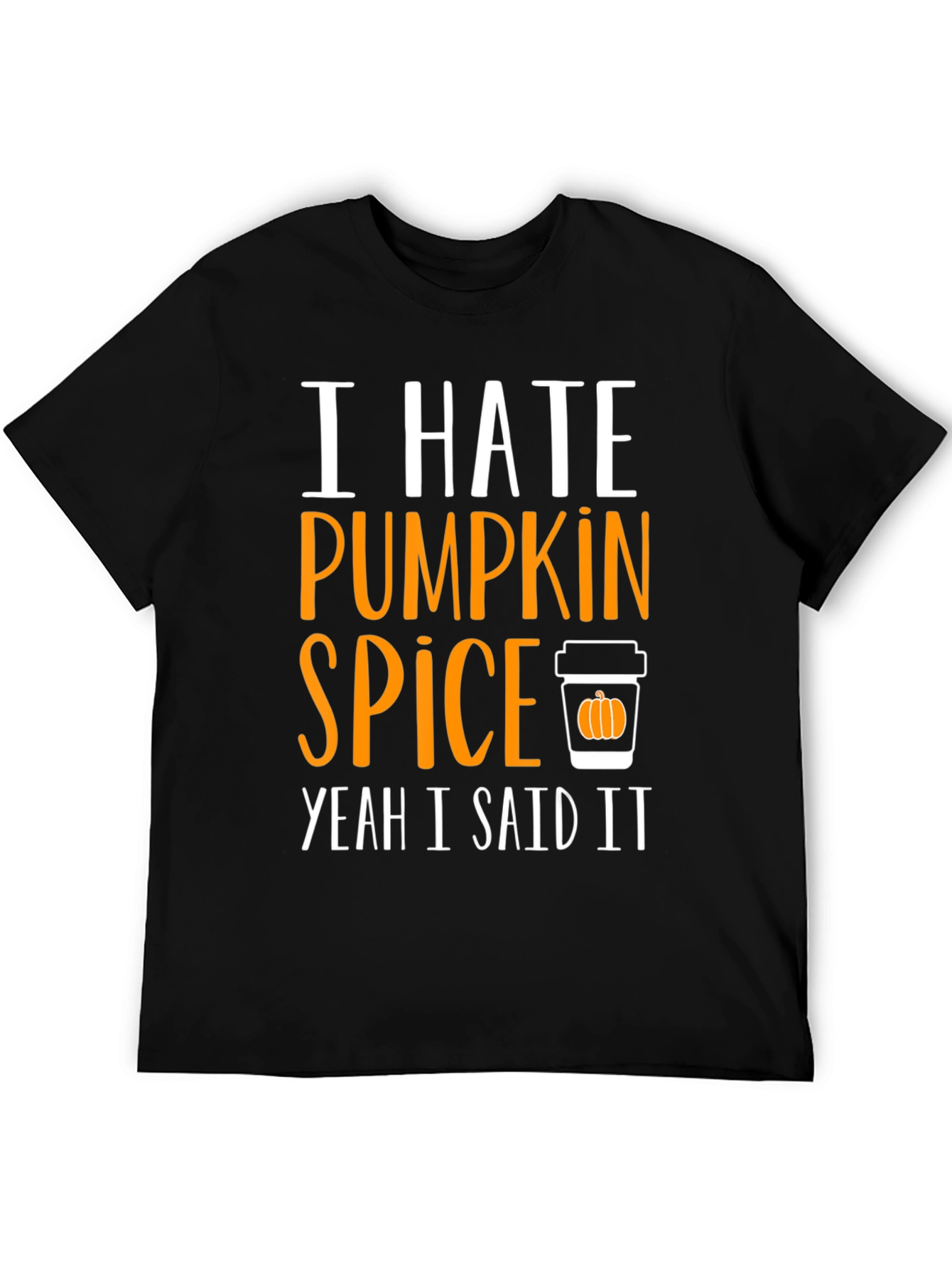 I Hate Pumpkin Spice T-Shirt - Funny Fall Tee