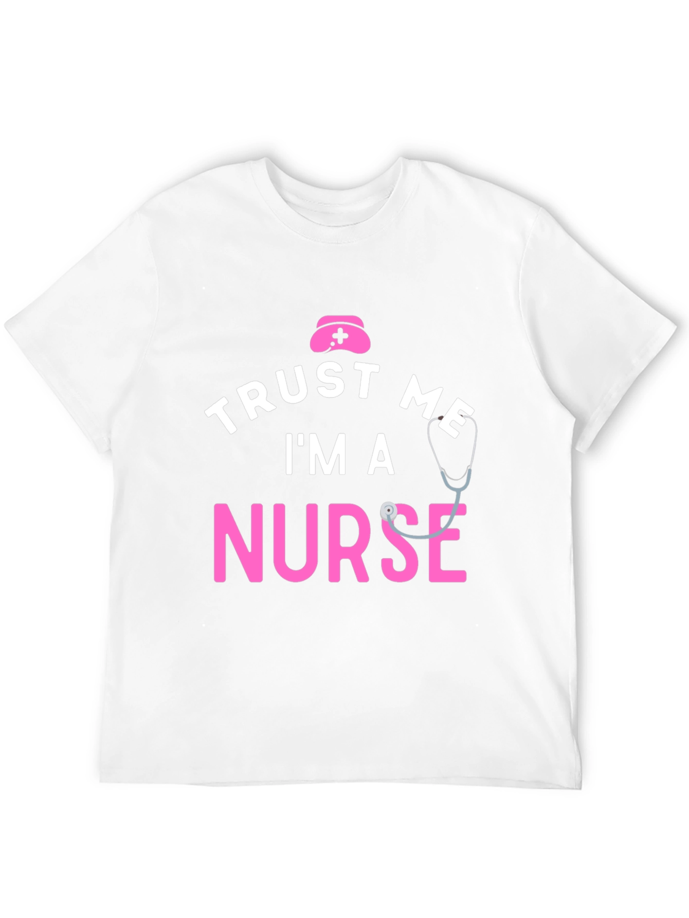 Trust Me Im a Nurse T-Shirt