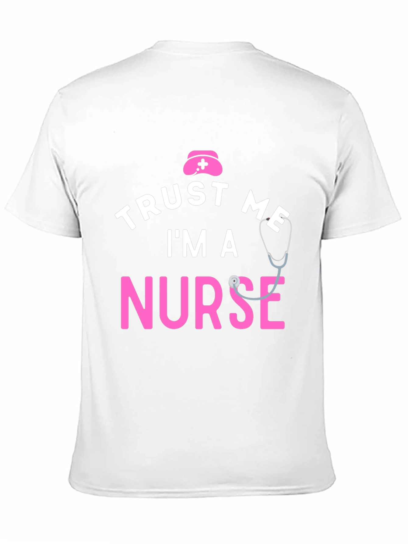 Trust Me Im a Nurse T-Shirt