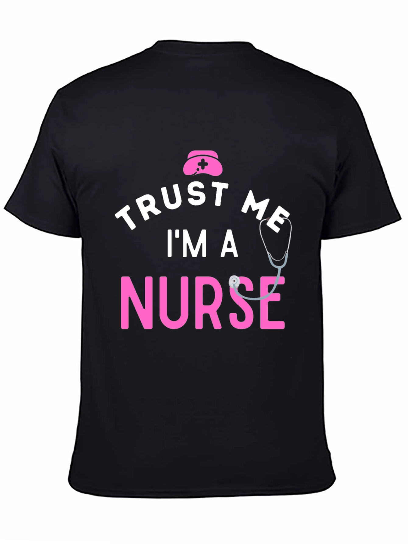 Trust Me Im a Nurse T-Shirt