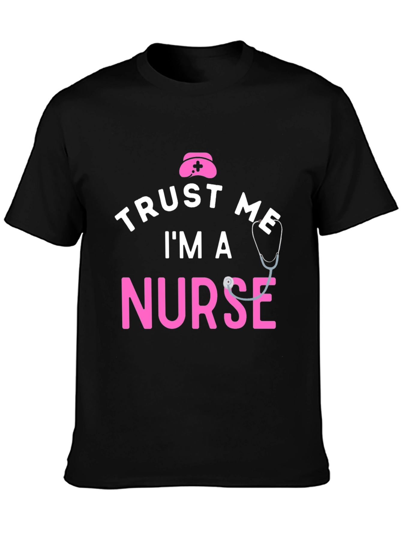 Trust Me Im a Nurse T-Shirt