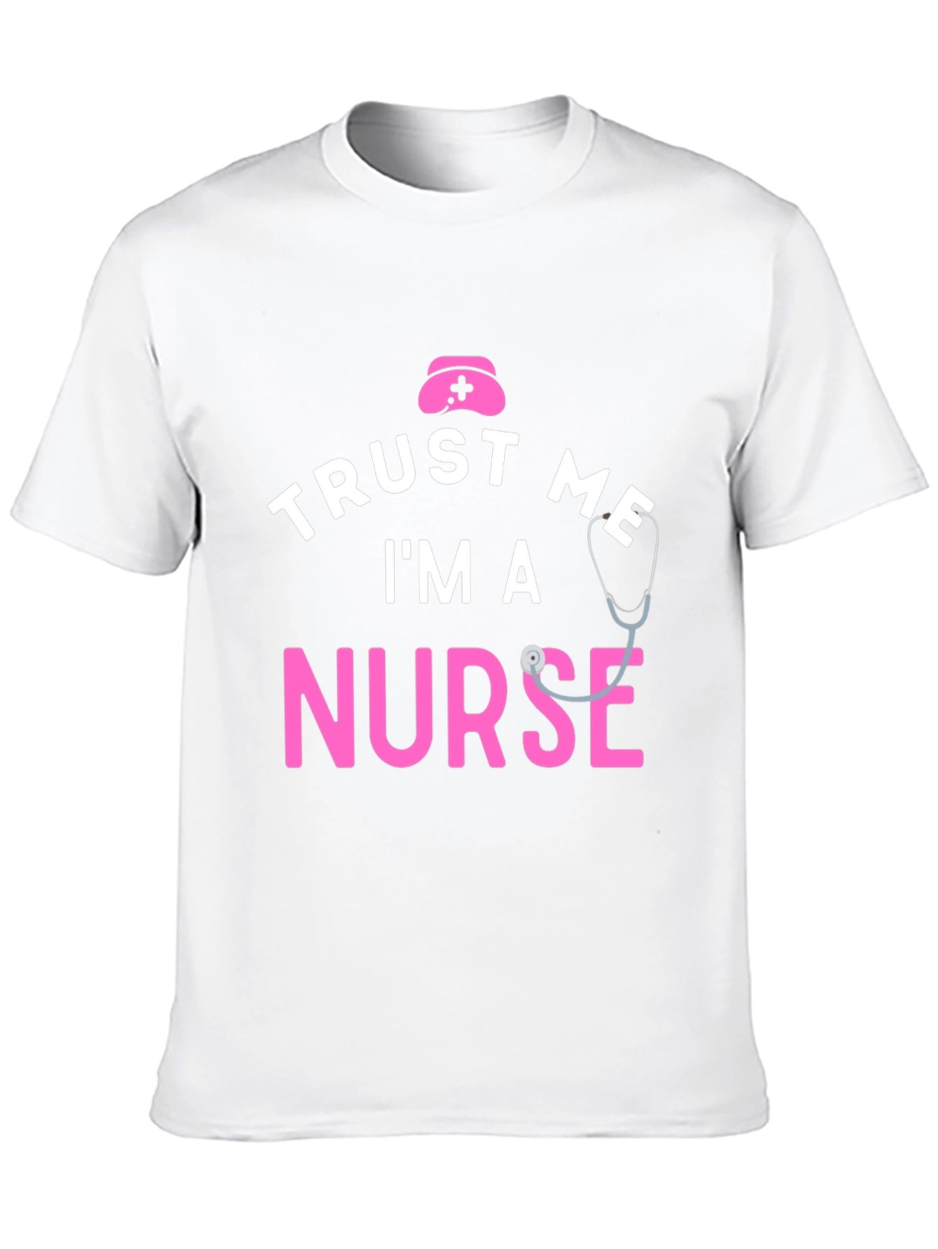 Trust Me Im a Nurse T-Shirt