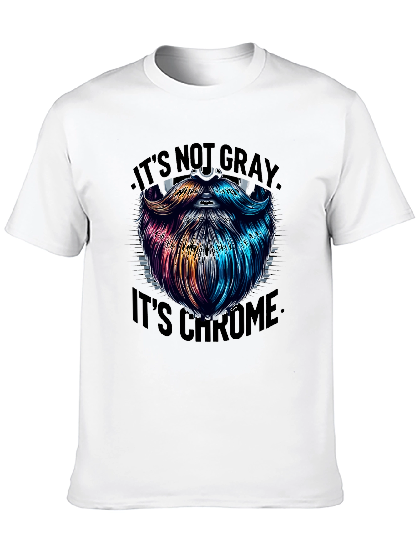 Its Not Gray Its Chrome Graphic T-Shirt