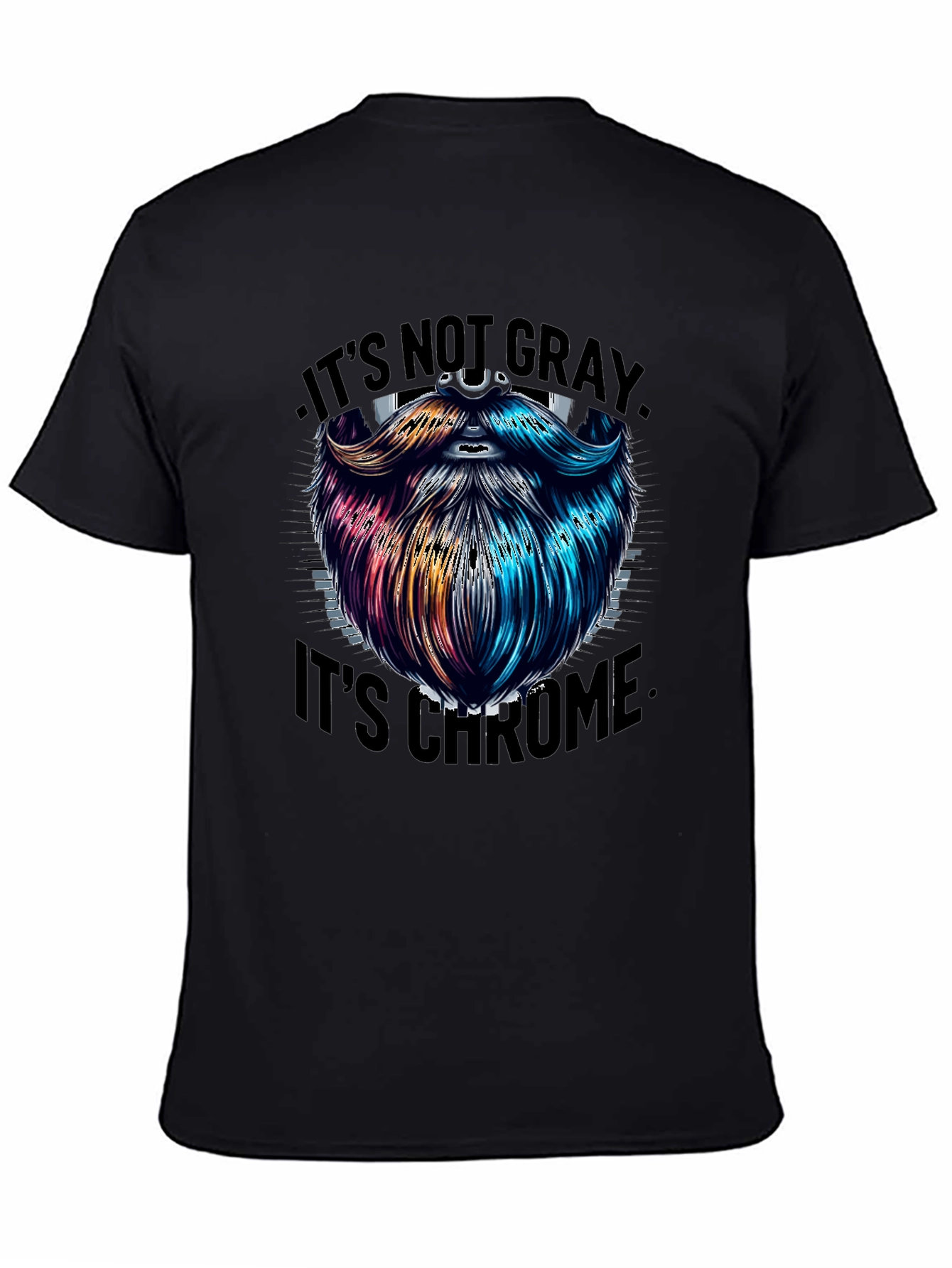 Its Not Gray Its Chrome Graphic T-Shirt