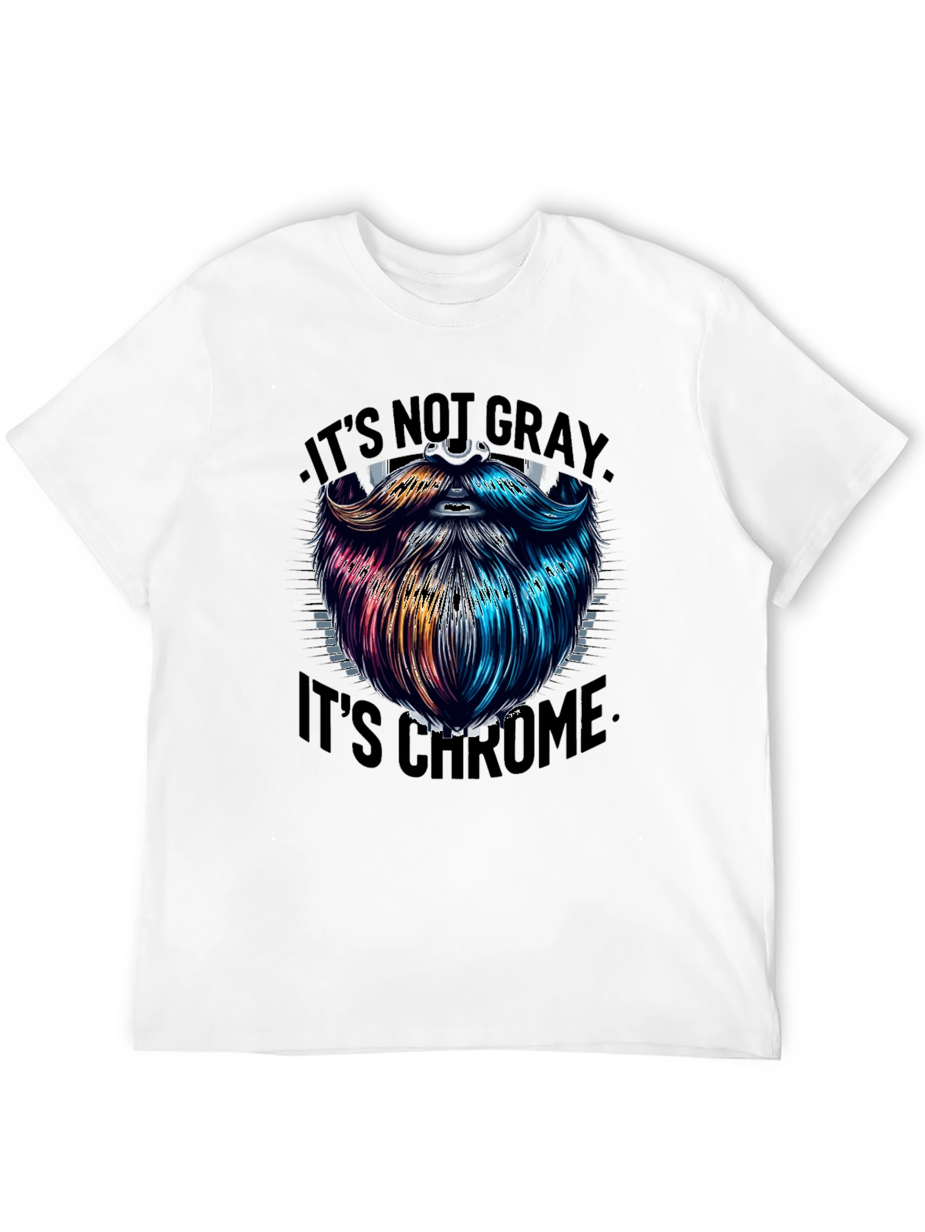 Its Not Gray Its Chrome Graphic T-Shirt