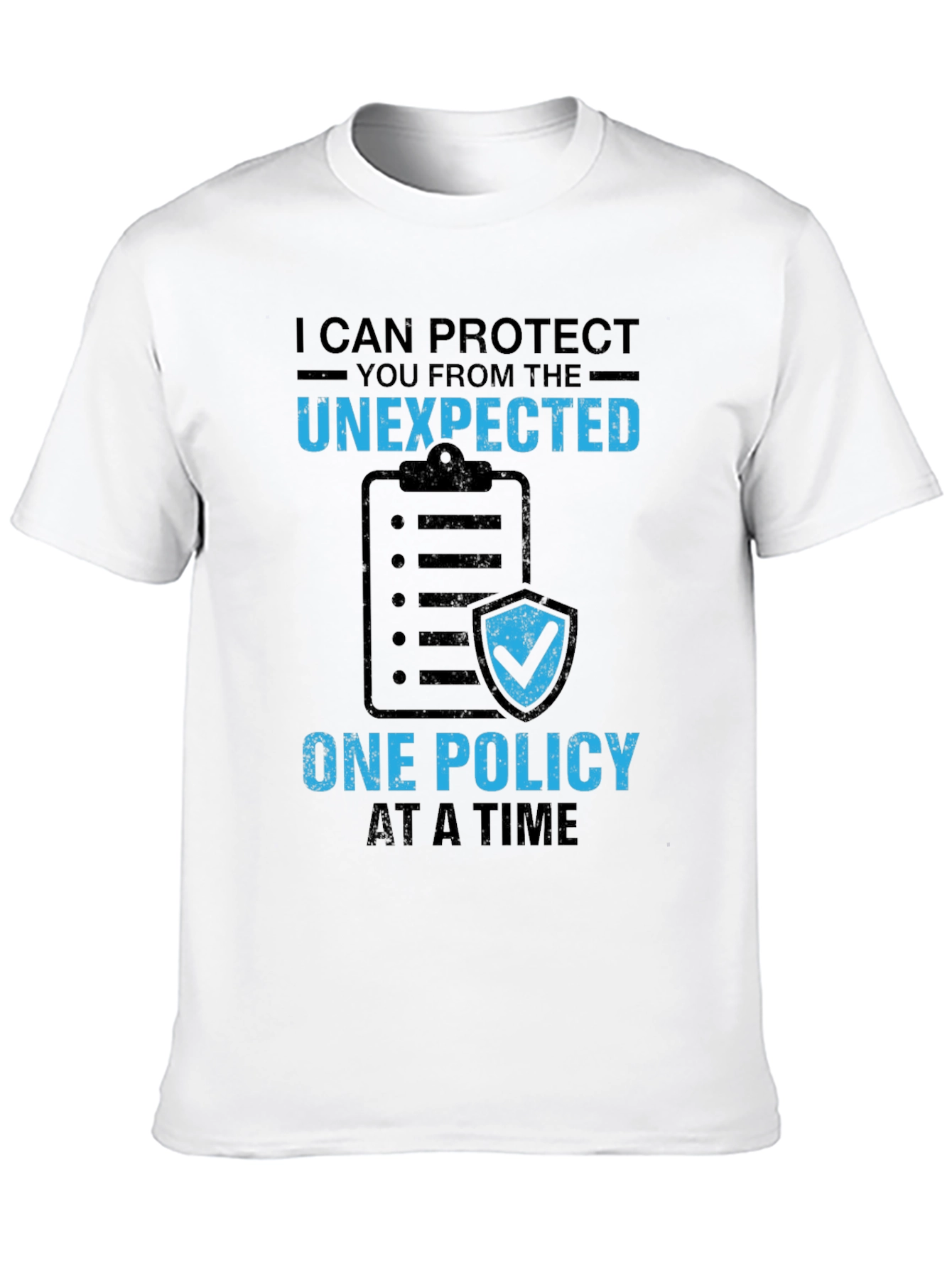 Protect the Unexpected T-Shirt - Insurance Policy Design