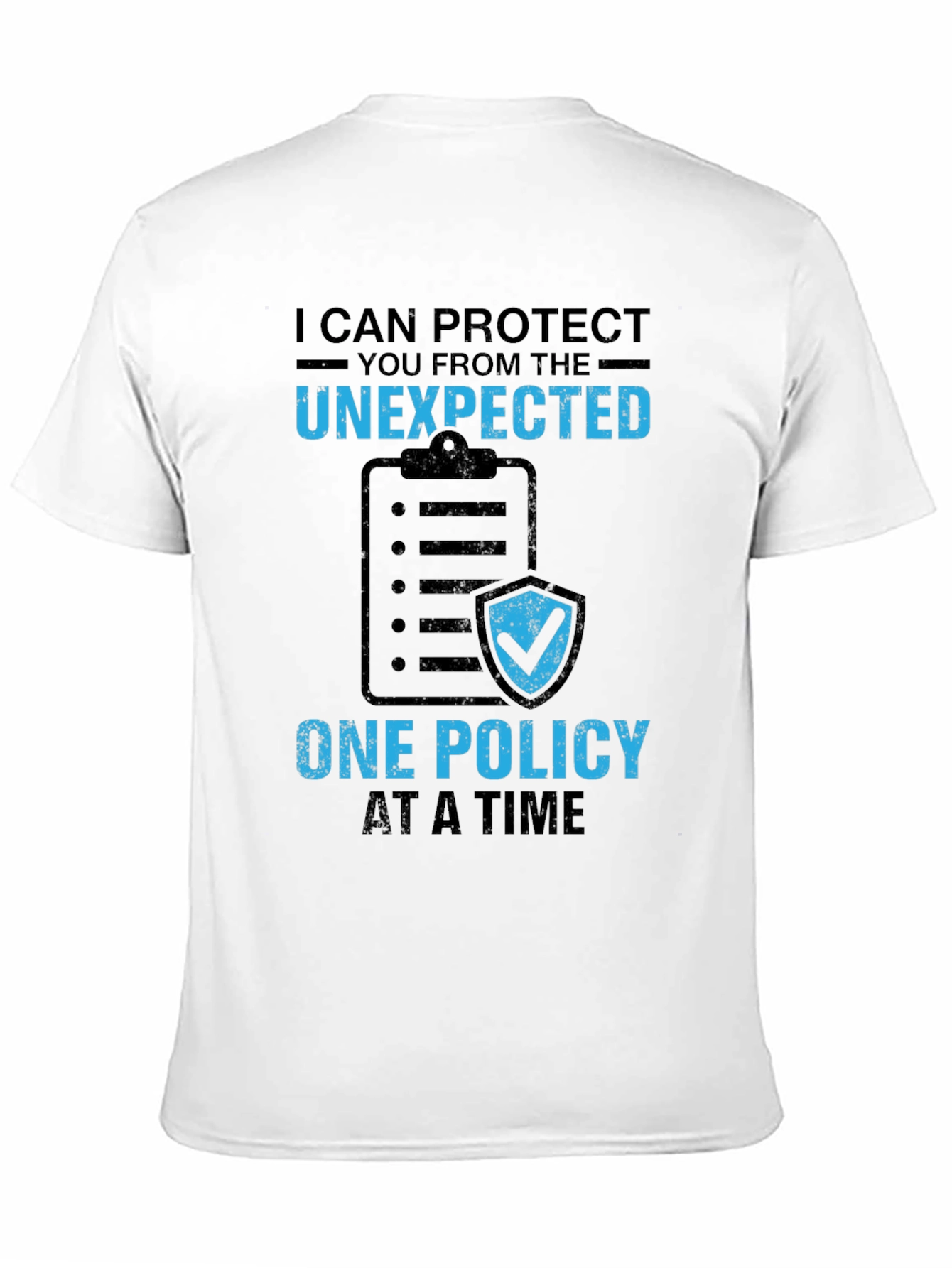 Protect the Unexpected T-Shirt - Insurance Policy Design