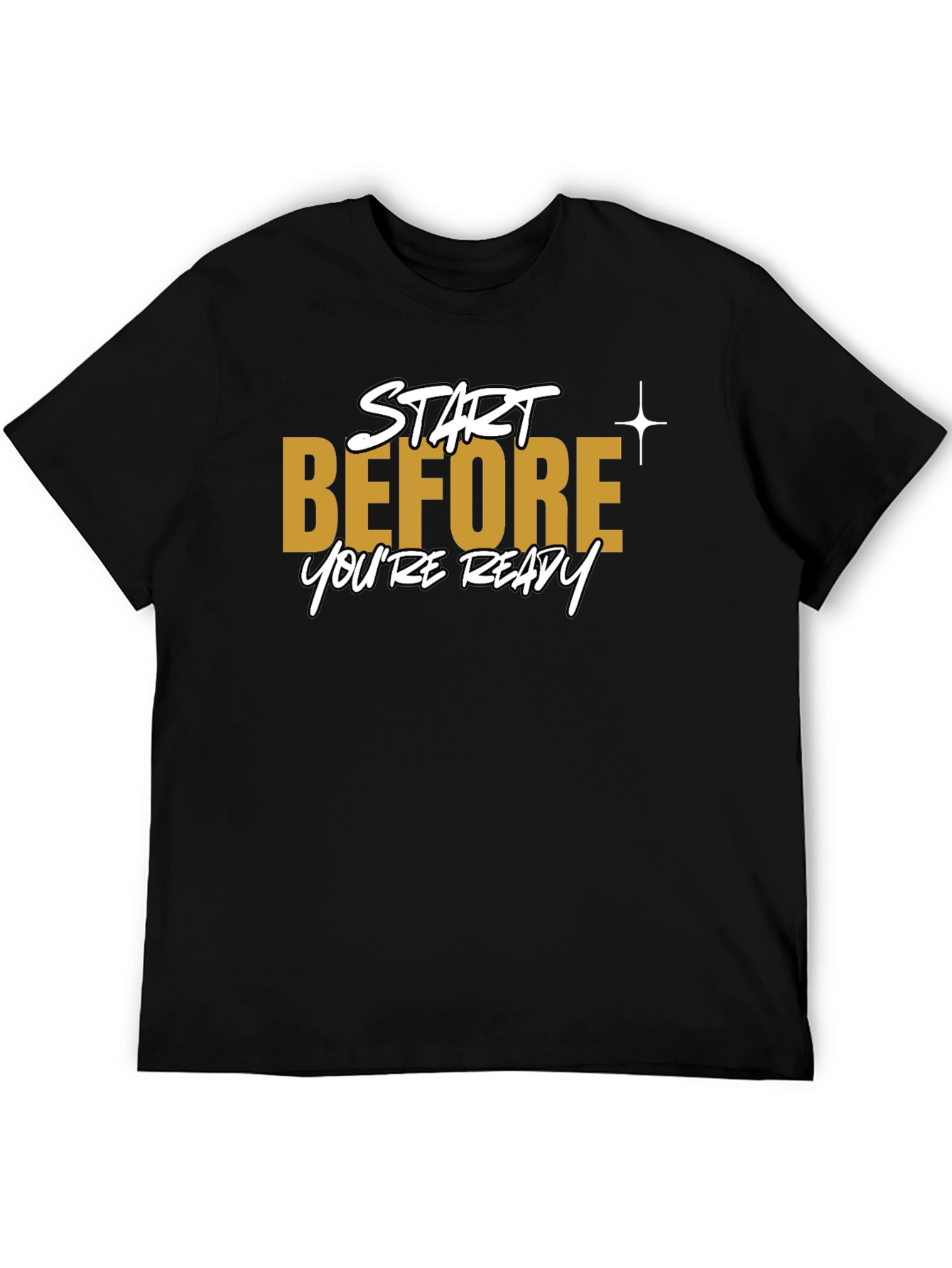Start Before Youre Ready Black T-Shirt