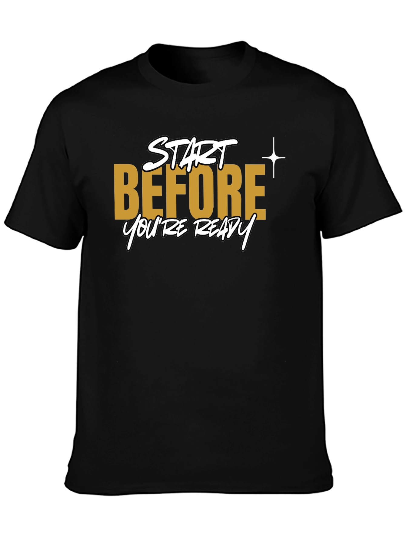 Start Before Youre Ready Black T-Shirt
