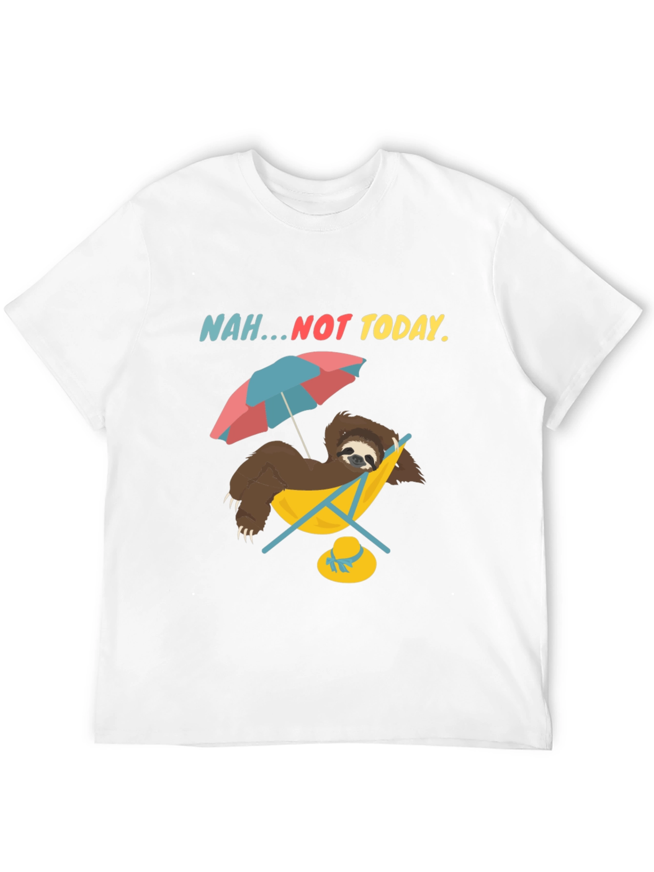 Nah...Not Today Sloth T-Shirt Relaxed Vacation Mode
