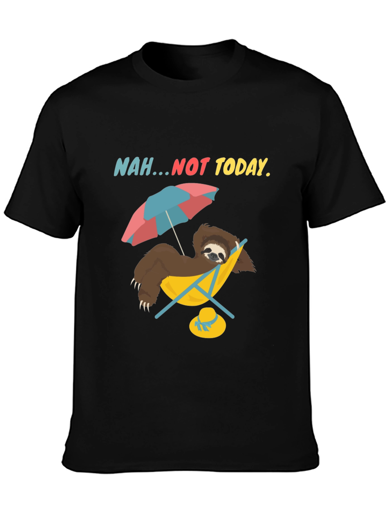 Nah...Not Today Sloth T-Shirt Relaxed Vacation Mode