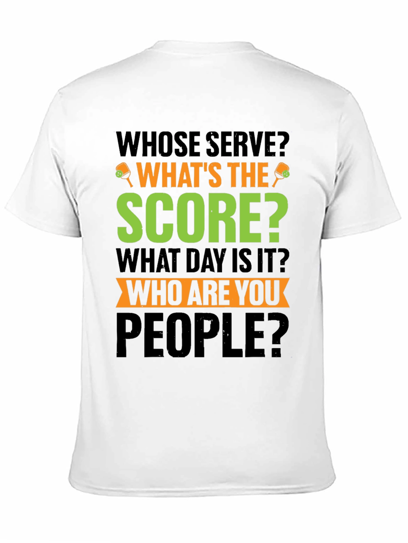 Whose Serve Pickleball T-Shirt