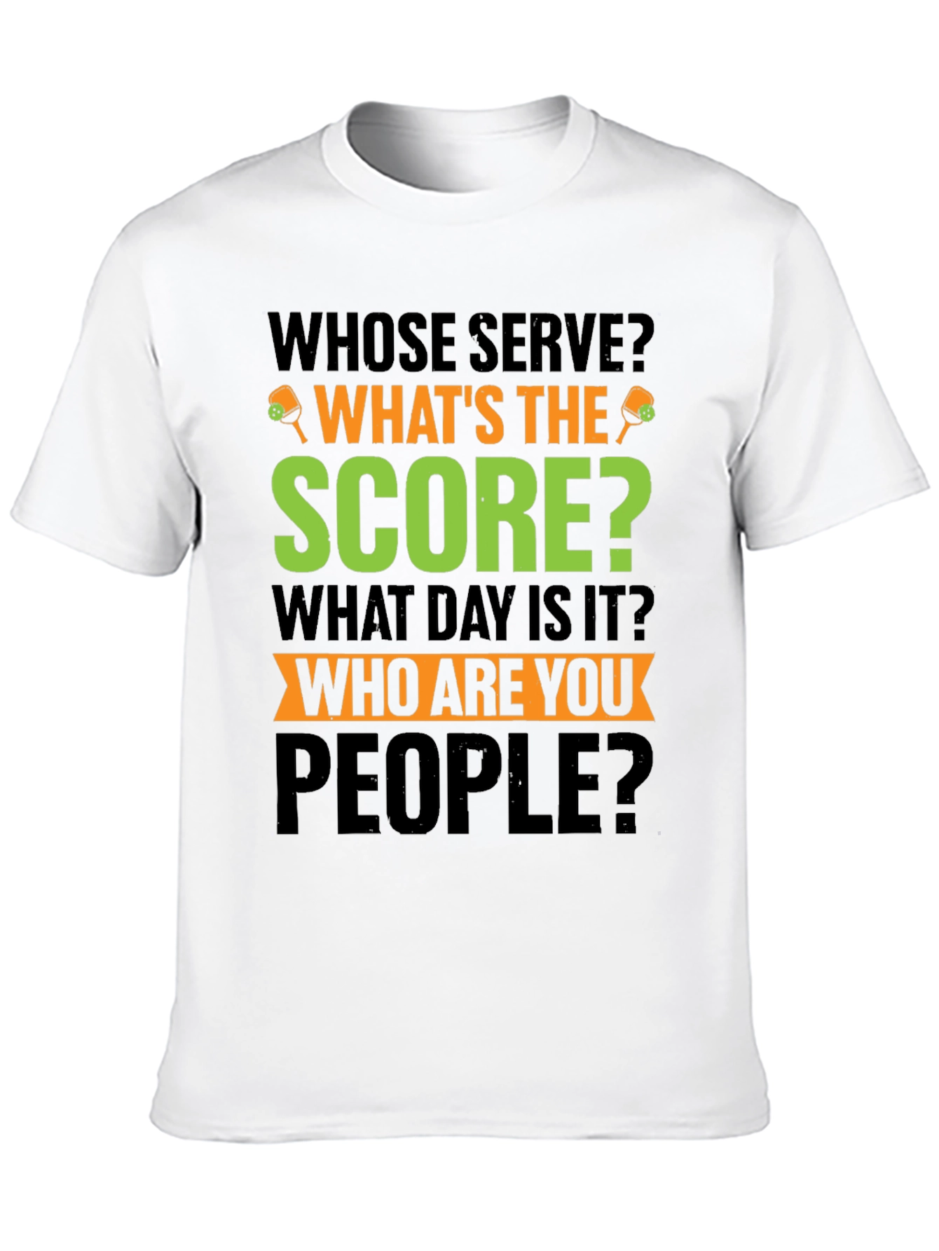 Whose Serve Pickleball T-Shirt