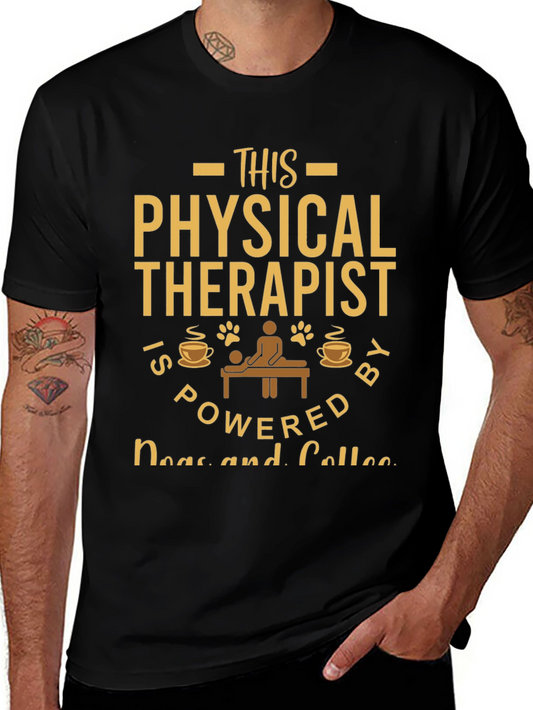 Physical Therapist Powered by Dogs and Coffee T-Shirt