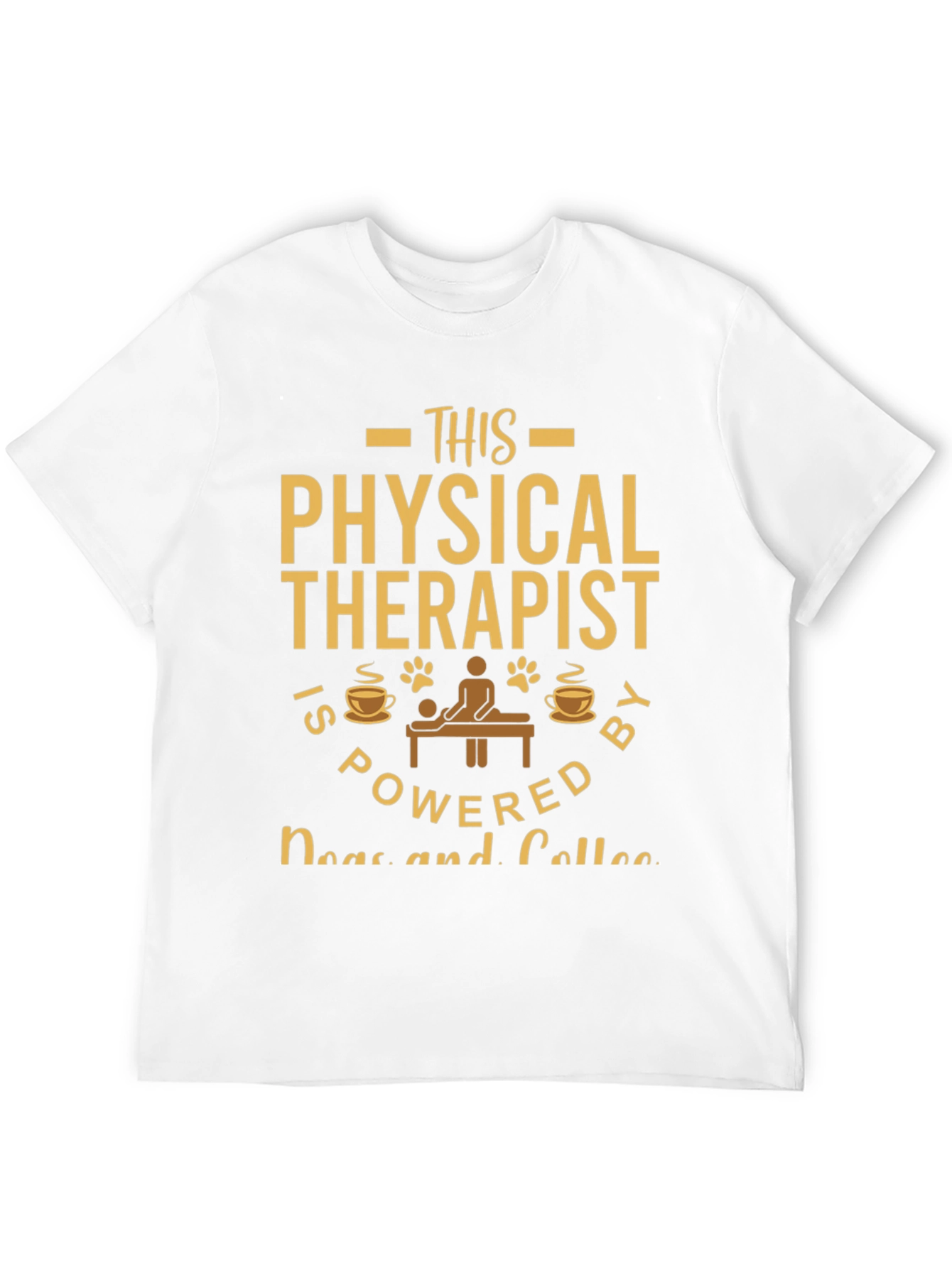 Physical Therapist Powered by Dogs and Coffee T-Shirt