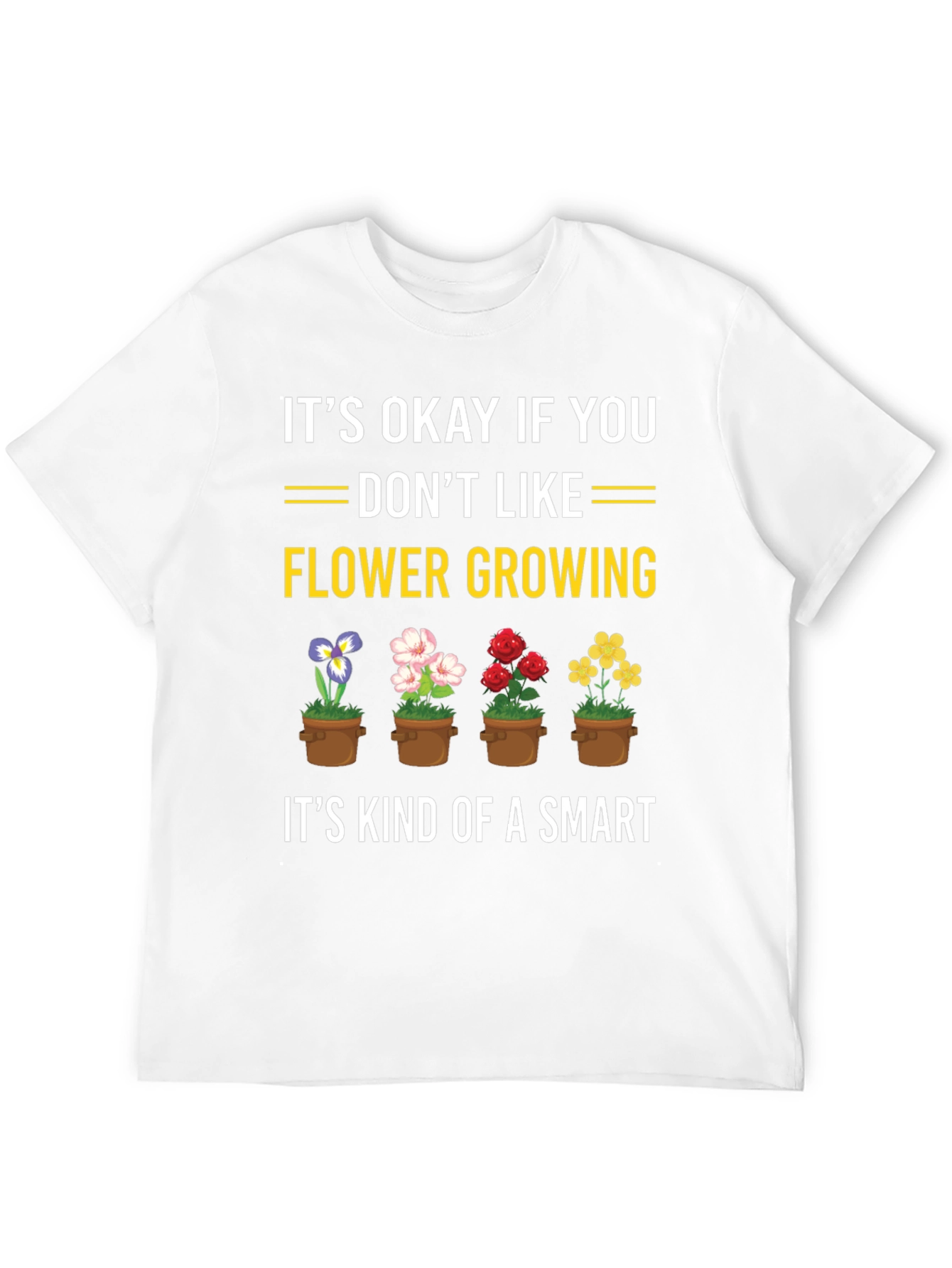 Funny Flower Growing T-Shirt