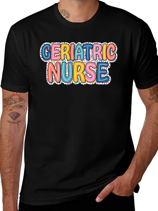 Geriatric Nurse T-Shirt - Funny Nurse Tee