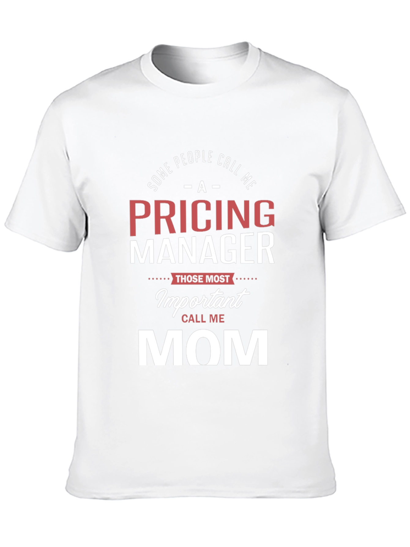 Pricing Manager Mom T-Shirt - Funny Mothers Day Gift