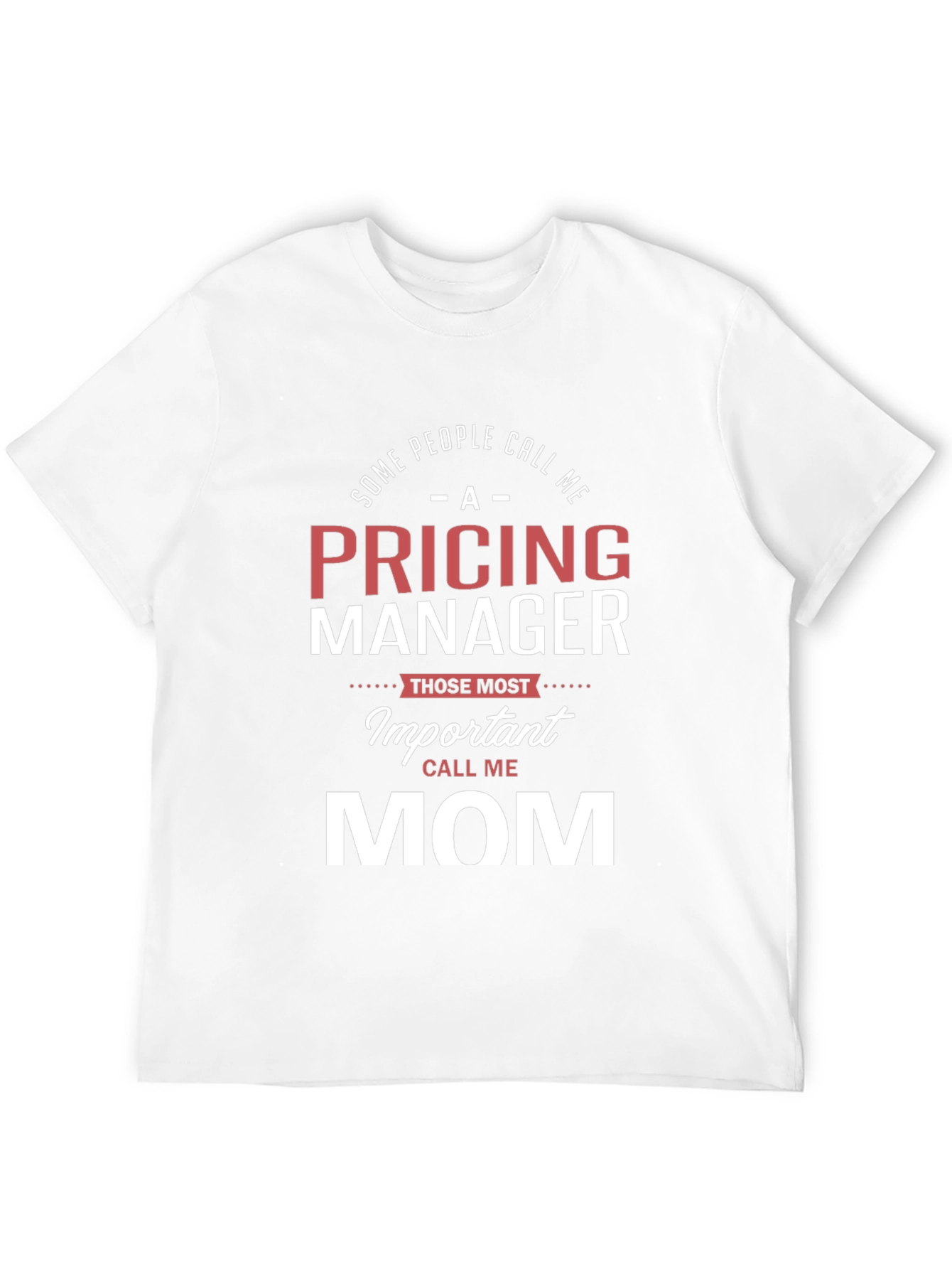 Pricing Manager Mom T-Shirt - Funny Mothers Day Gift