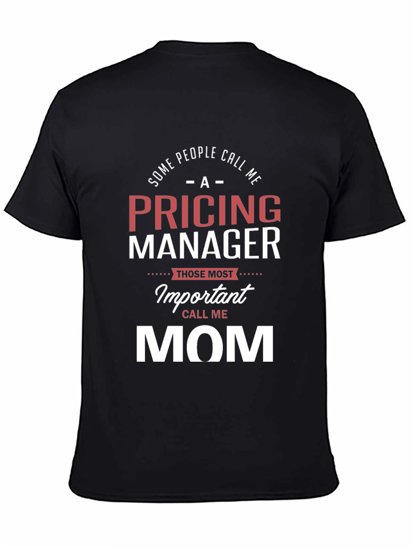 Pricing Manager Mom T-Shirt - Funny Mothers Day Gift