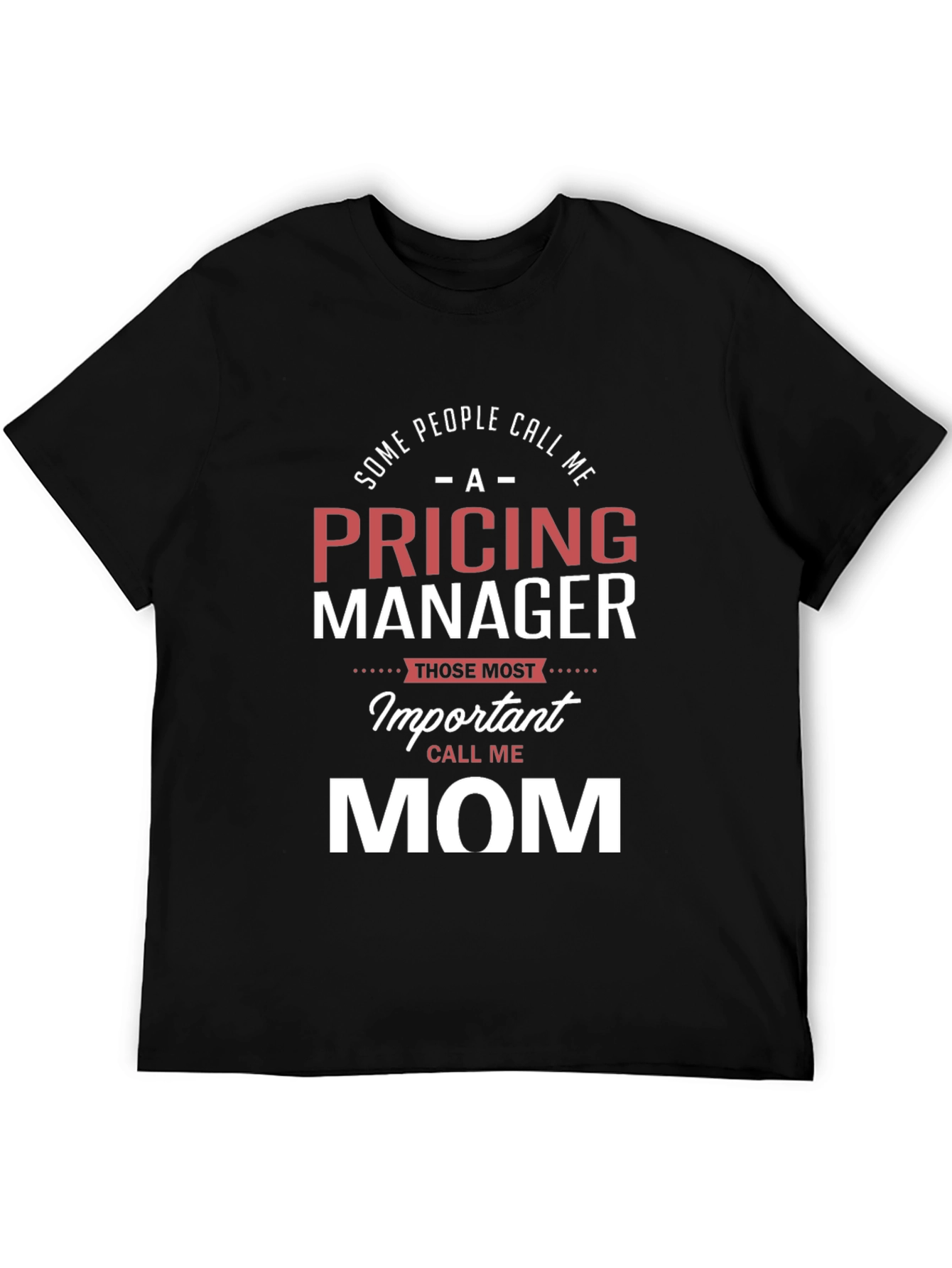 Pricing Manager Mom T-Shirt - Funny Mothers Day Gift