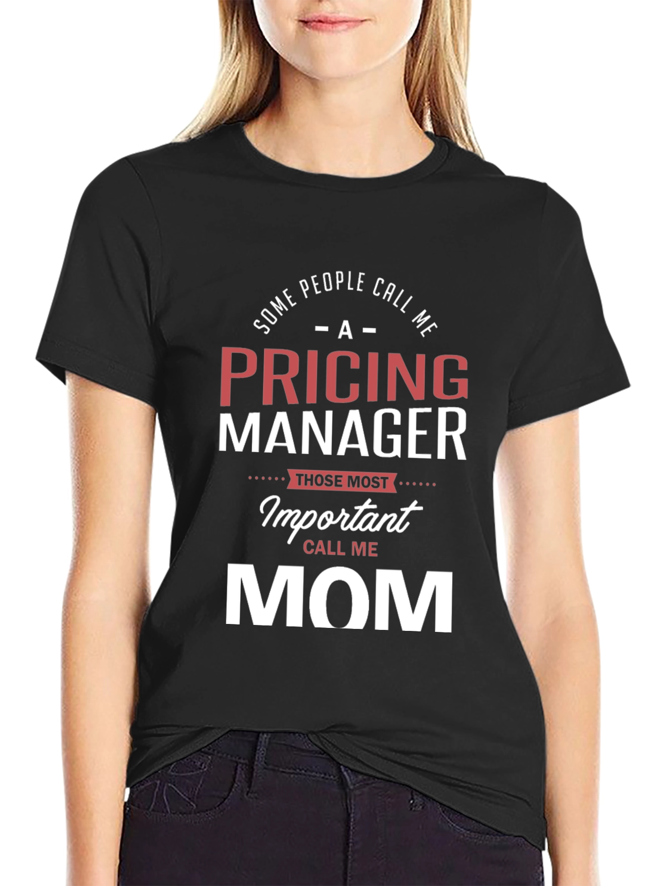Pricing Manager Mom T-Shirt - Funny Mothers Day Gift