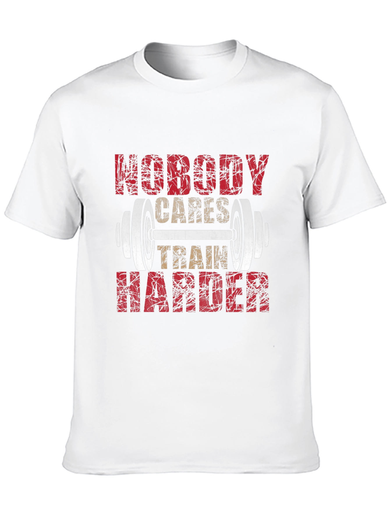 Nobody Cares Train Harder T-Shirt