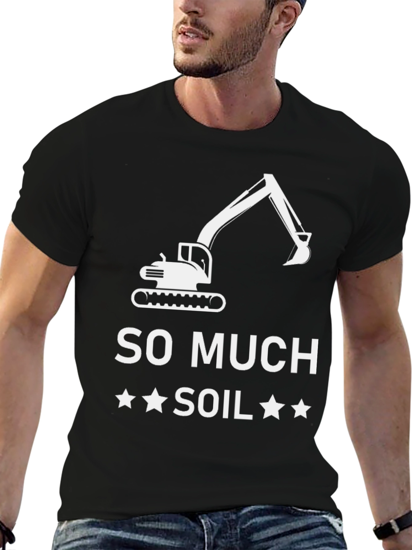 So Much Soil T-Shirt - Excavator Graphic Tee