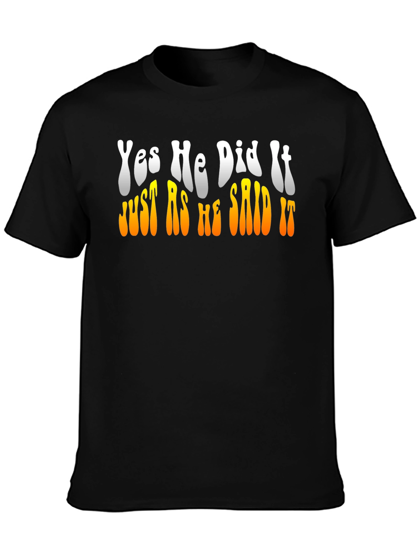 Yes He Did It T-Shirt