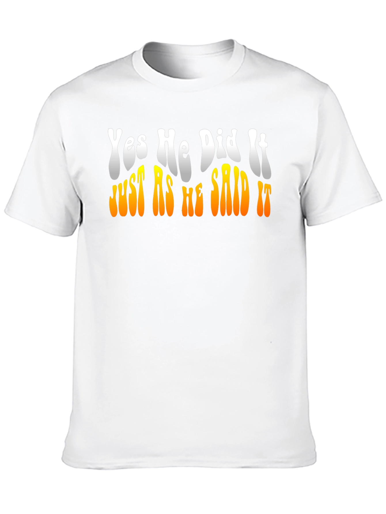 Yes He Did It T-Shirt