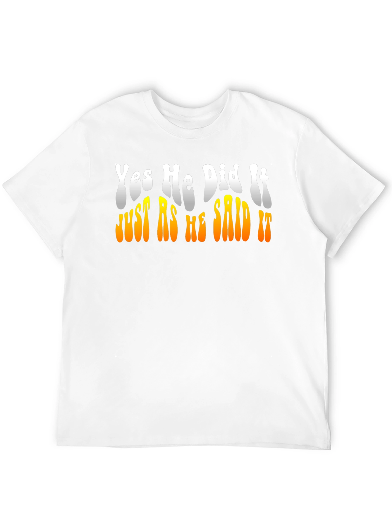 Yes He Did It T-Shirt