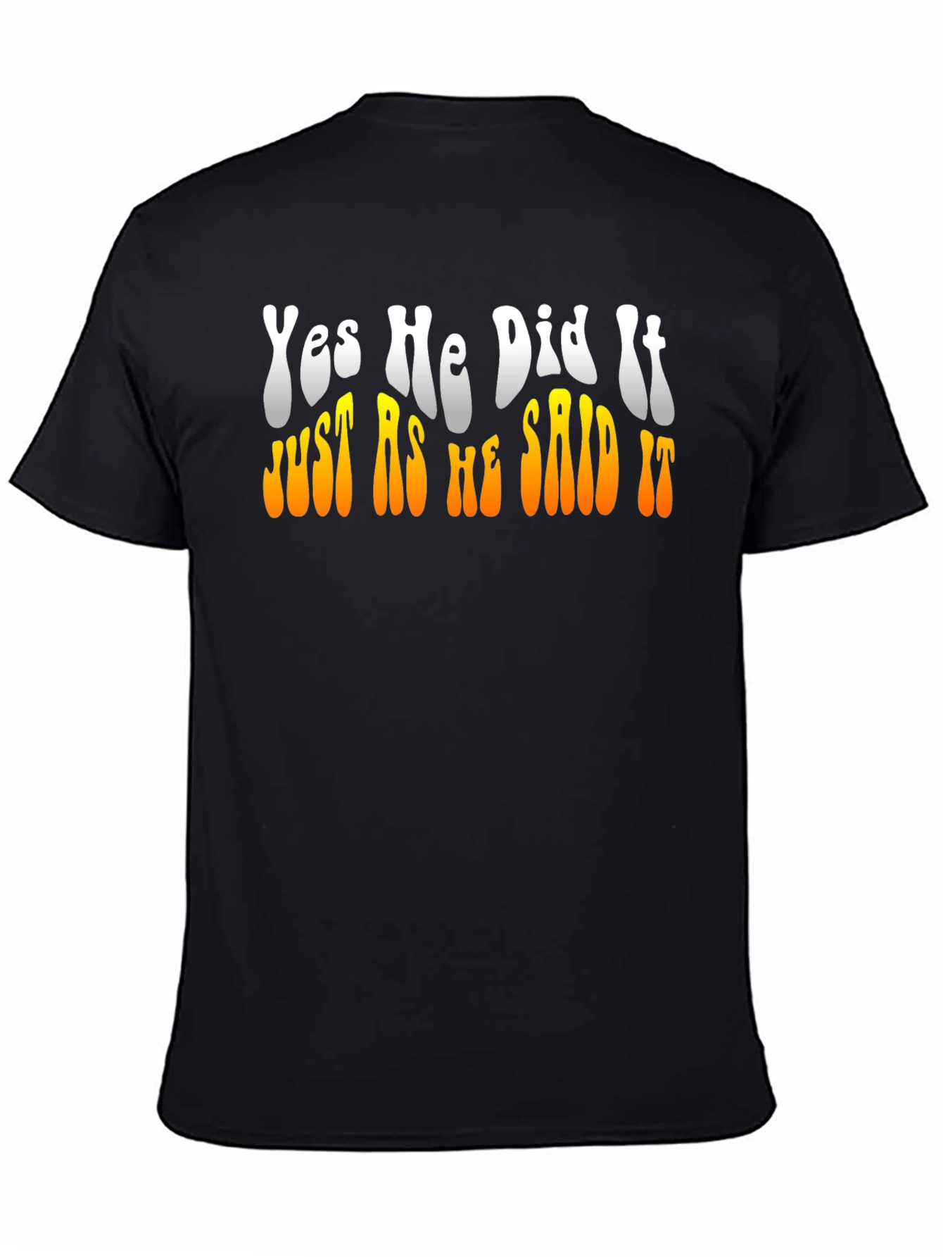 Yes He Did It T-Shirt