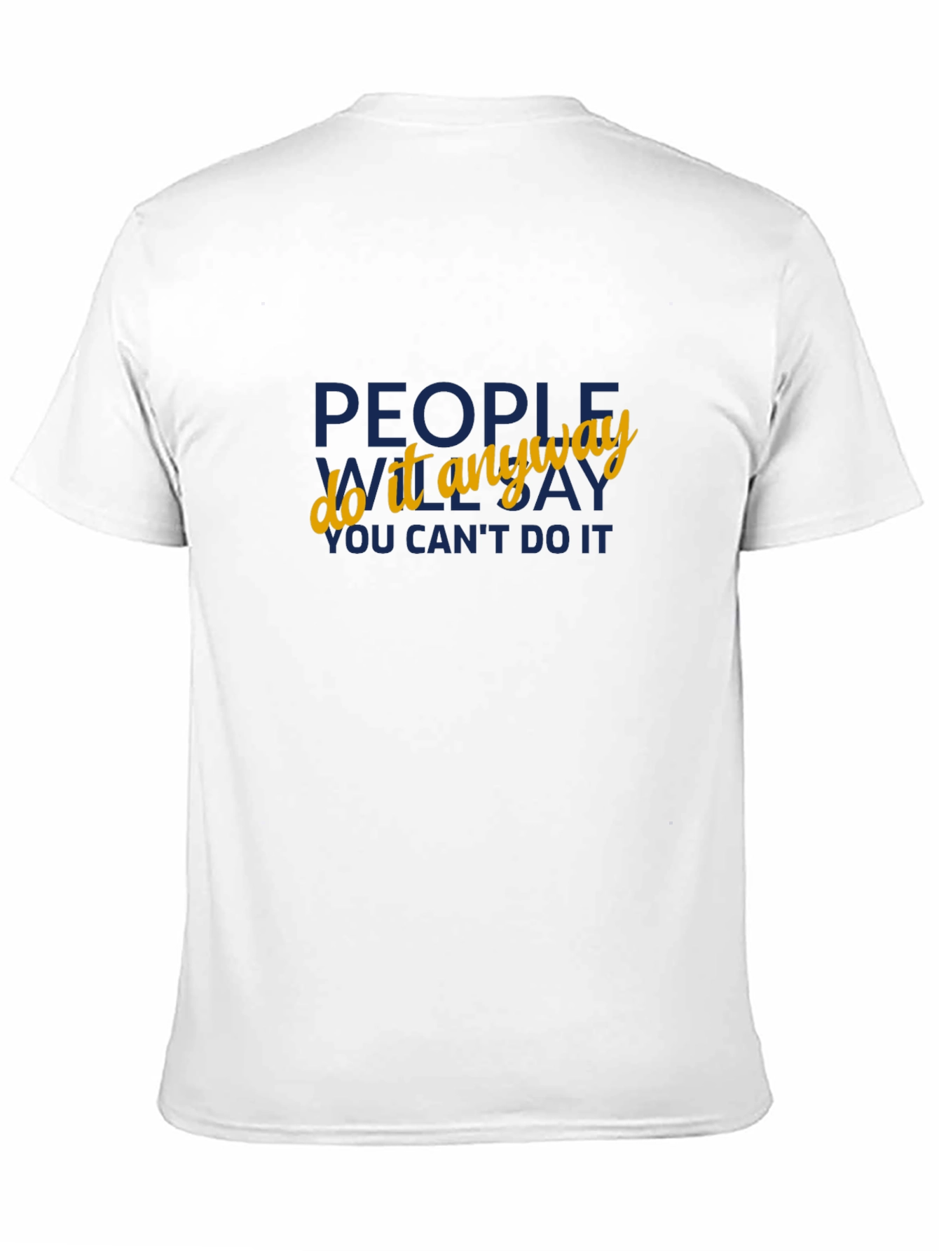 Motivational Black T-Shirt: People Do it Anyway