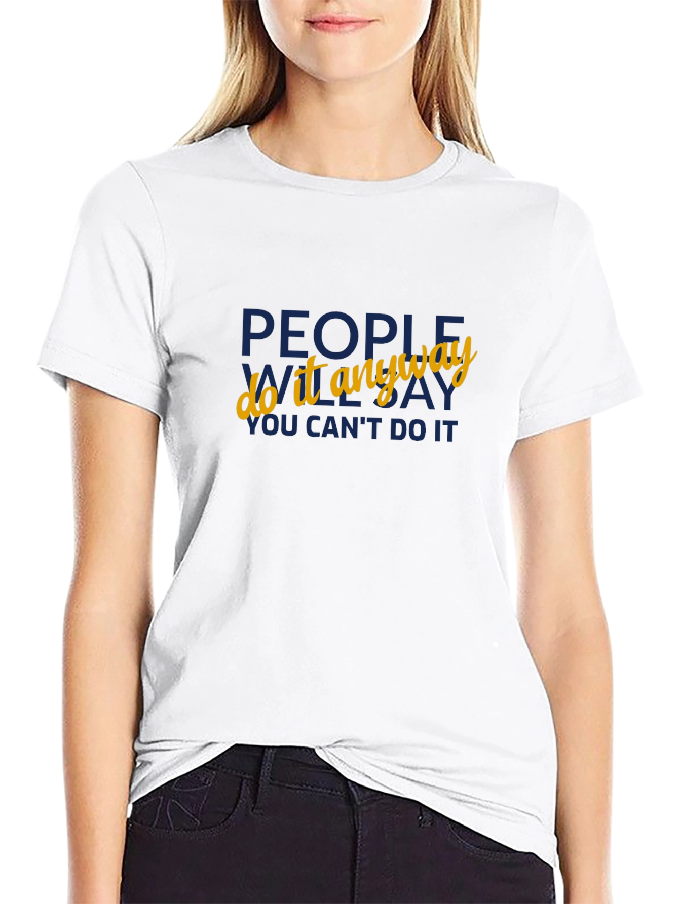 Motivational Black T-Shirt: People Do it Anyway