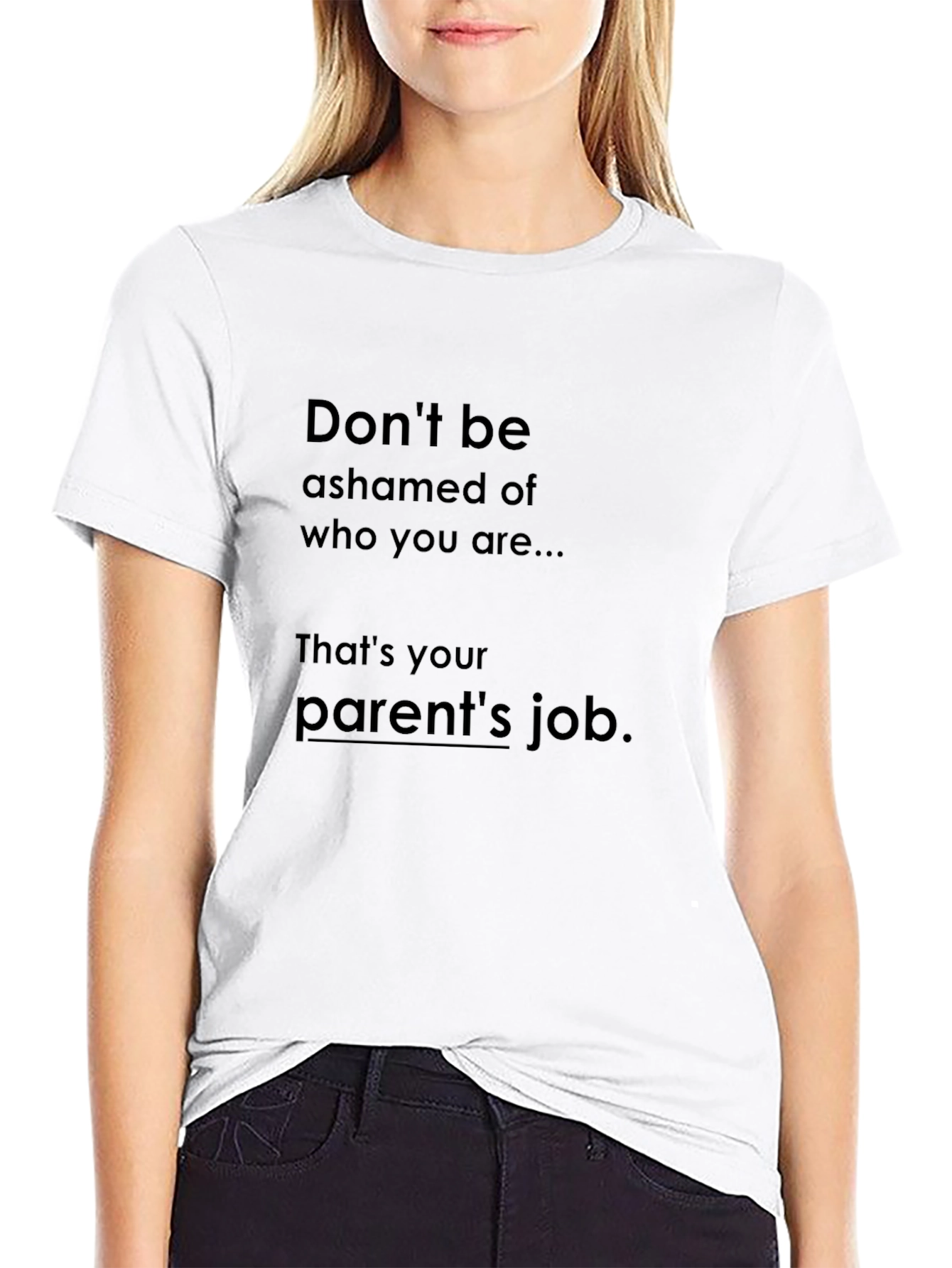 Dont Be Ashamed Funny Graphic Tee