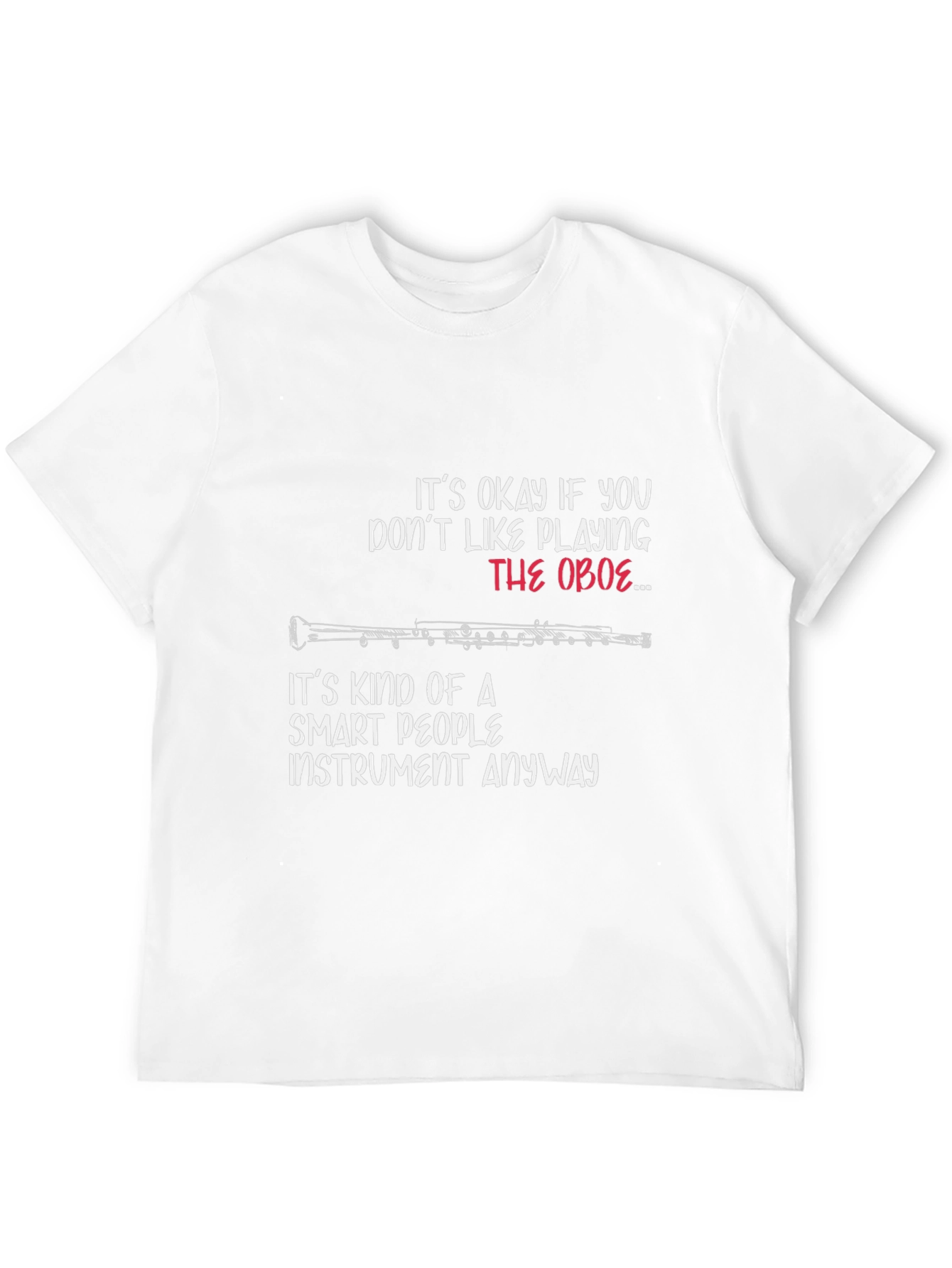Funny Oboe Player T-Shirt - Smart People Instrument
