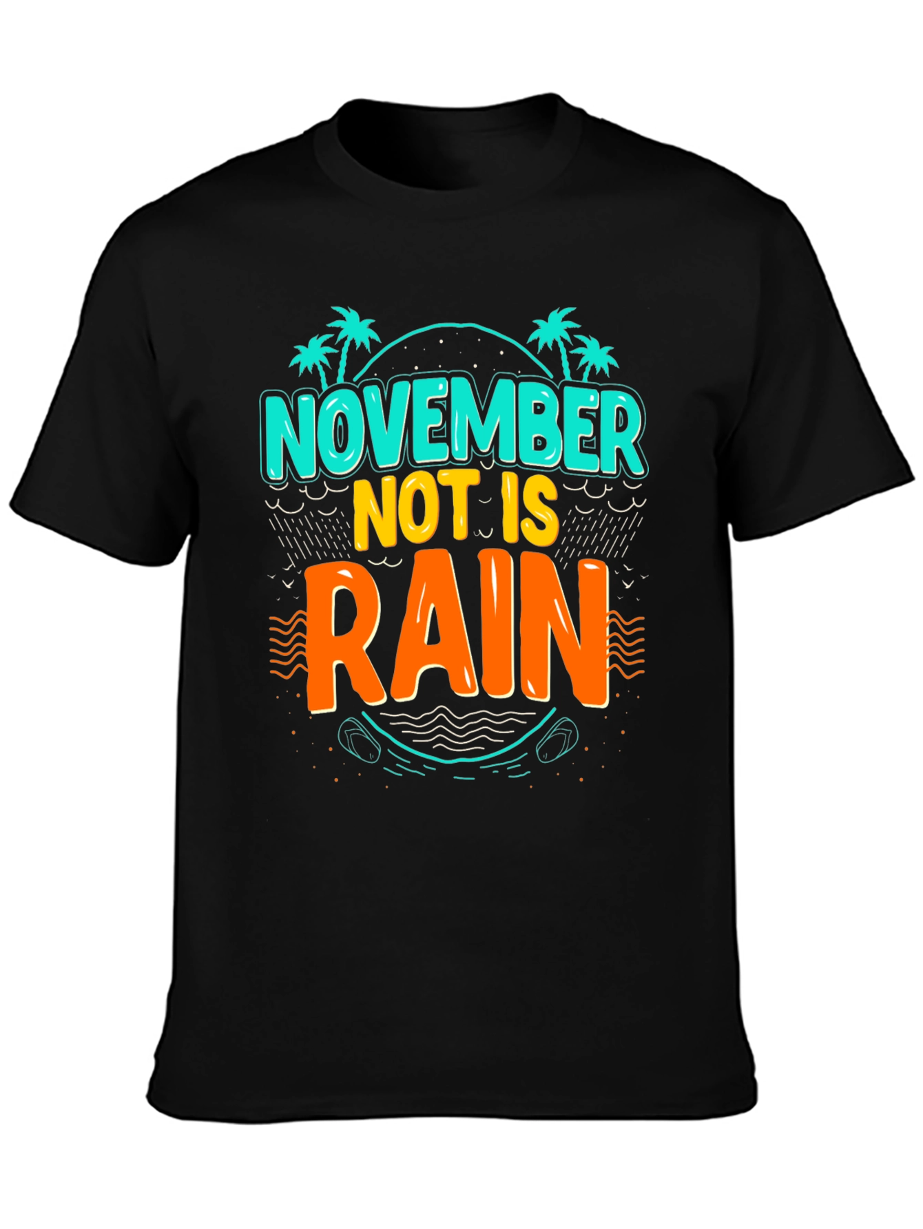 November Not is Rain T-Shirt