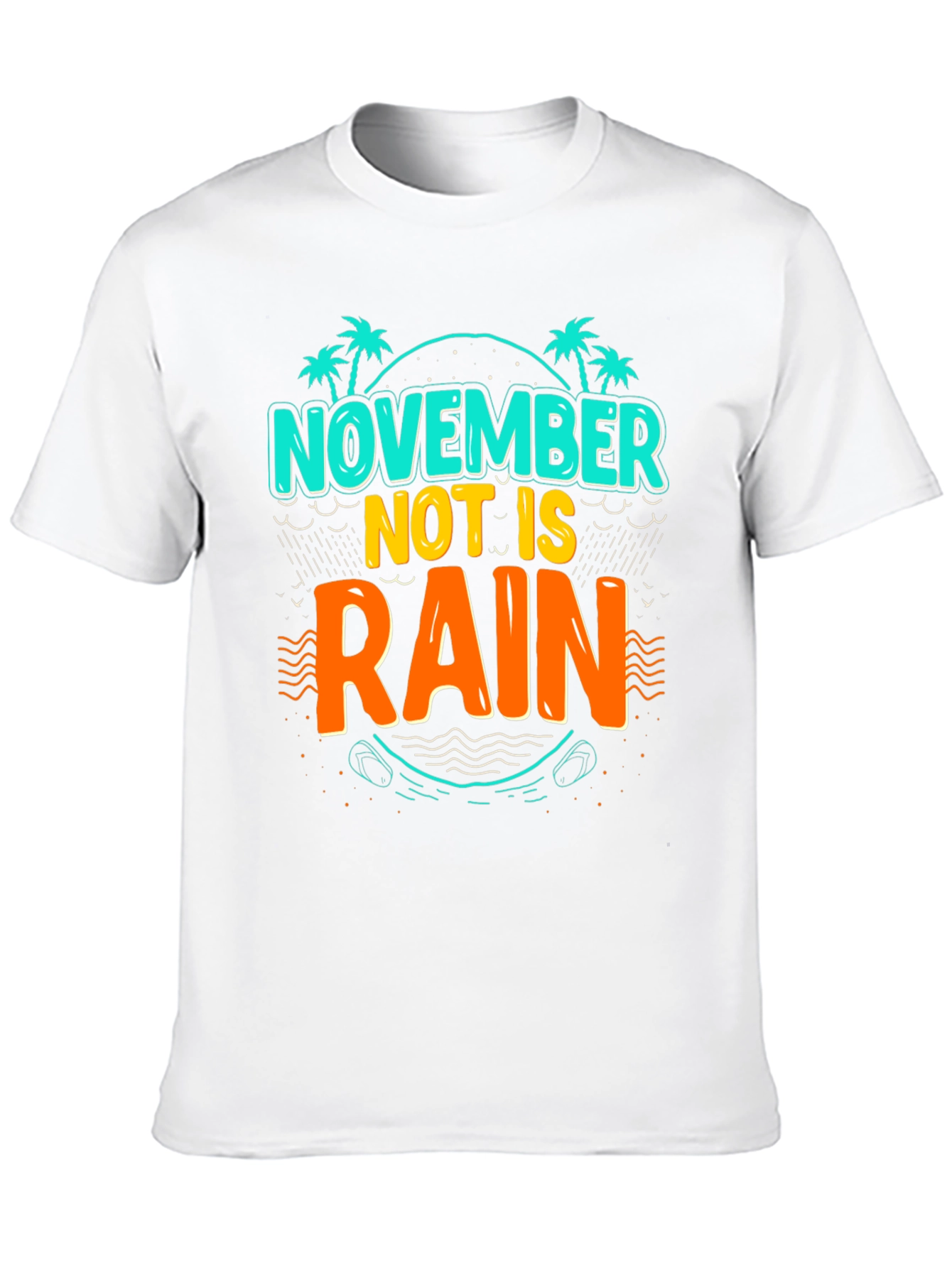 November Not is Rain T-Shirt