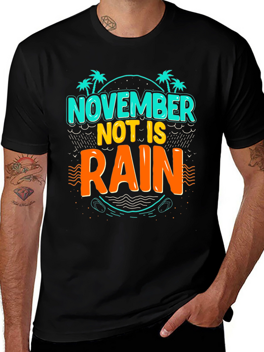 November Not is Rain T-Shirt