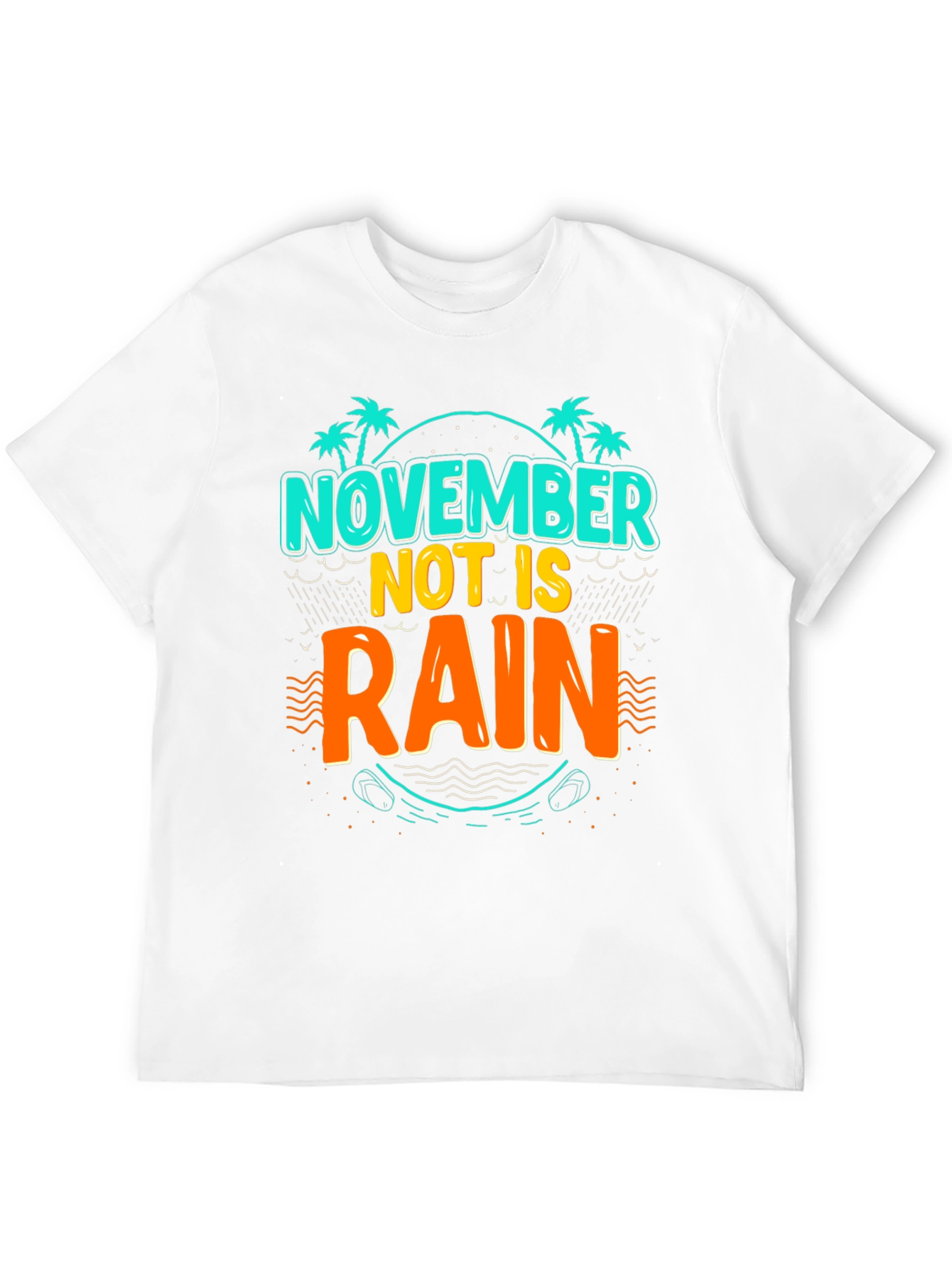 November Not is Rain T-Shirt