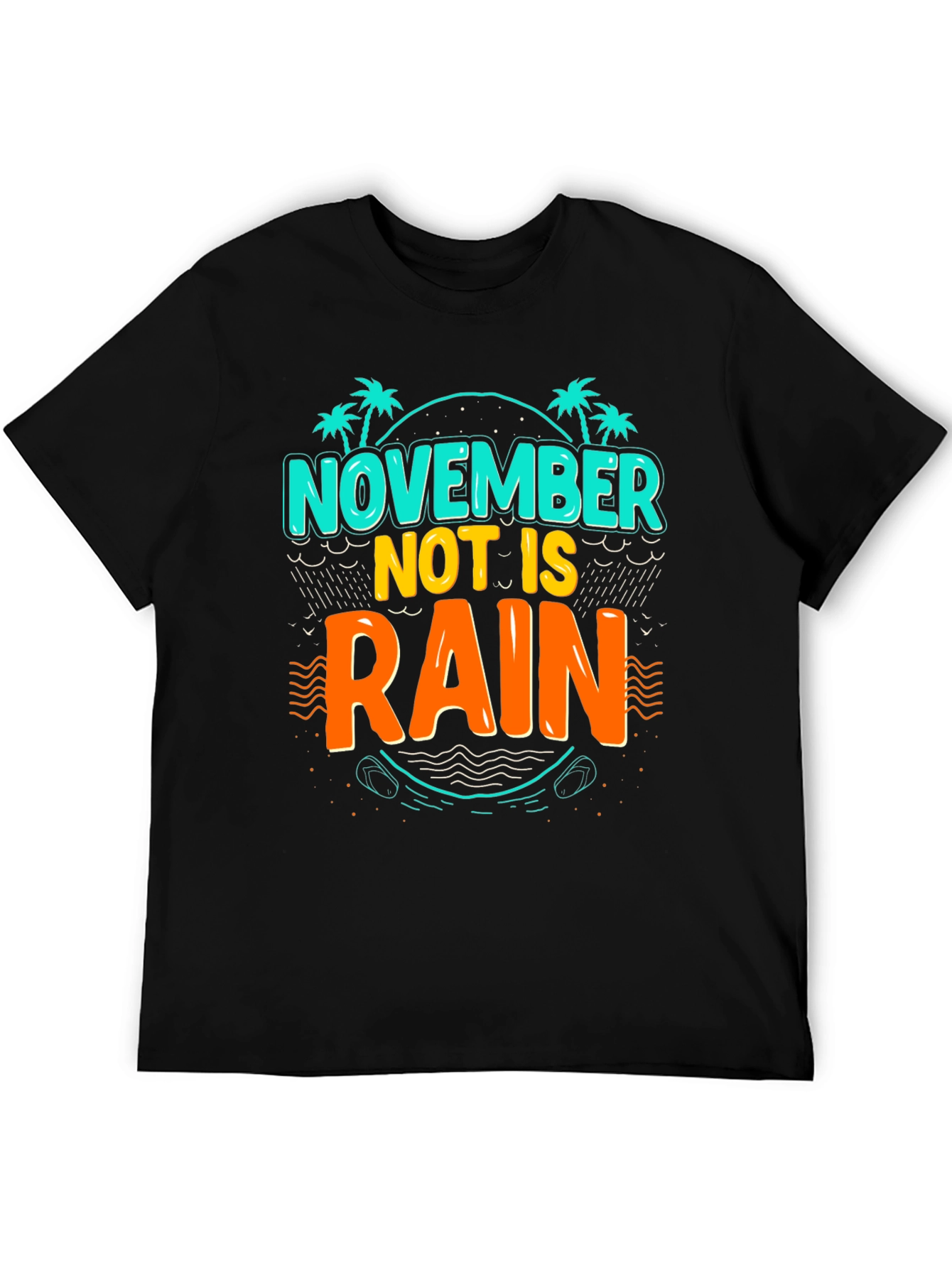 November Not is Rain T-Shirt