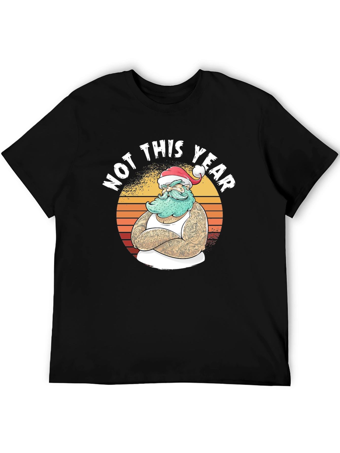 Not This Year Santa T-Shirt