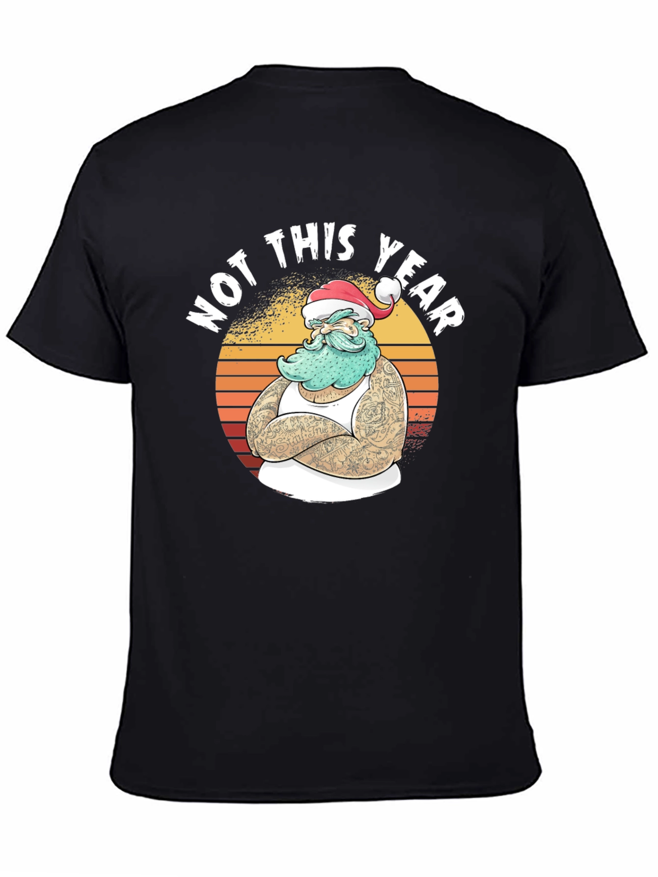 Not This Year Santa T-Shirt