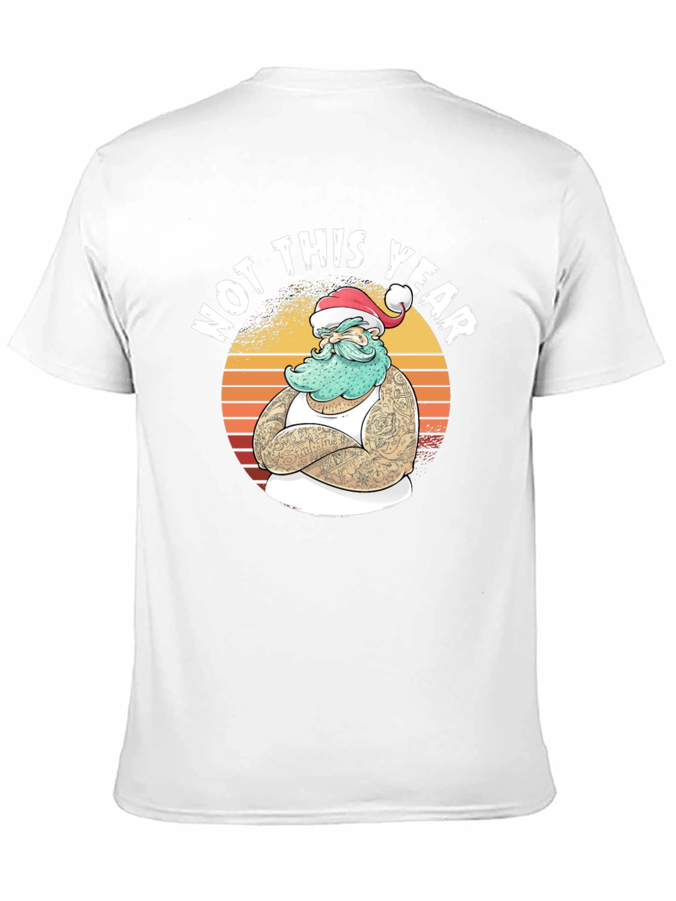 Not This Year Santa T-Shirt