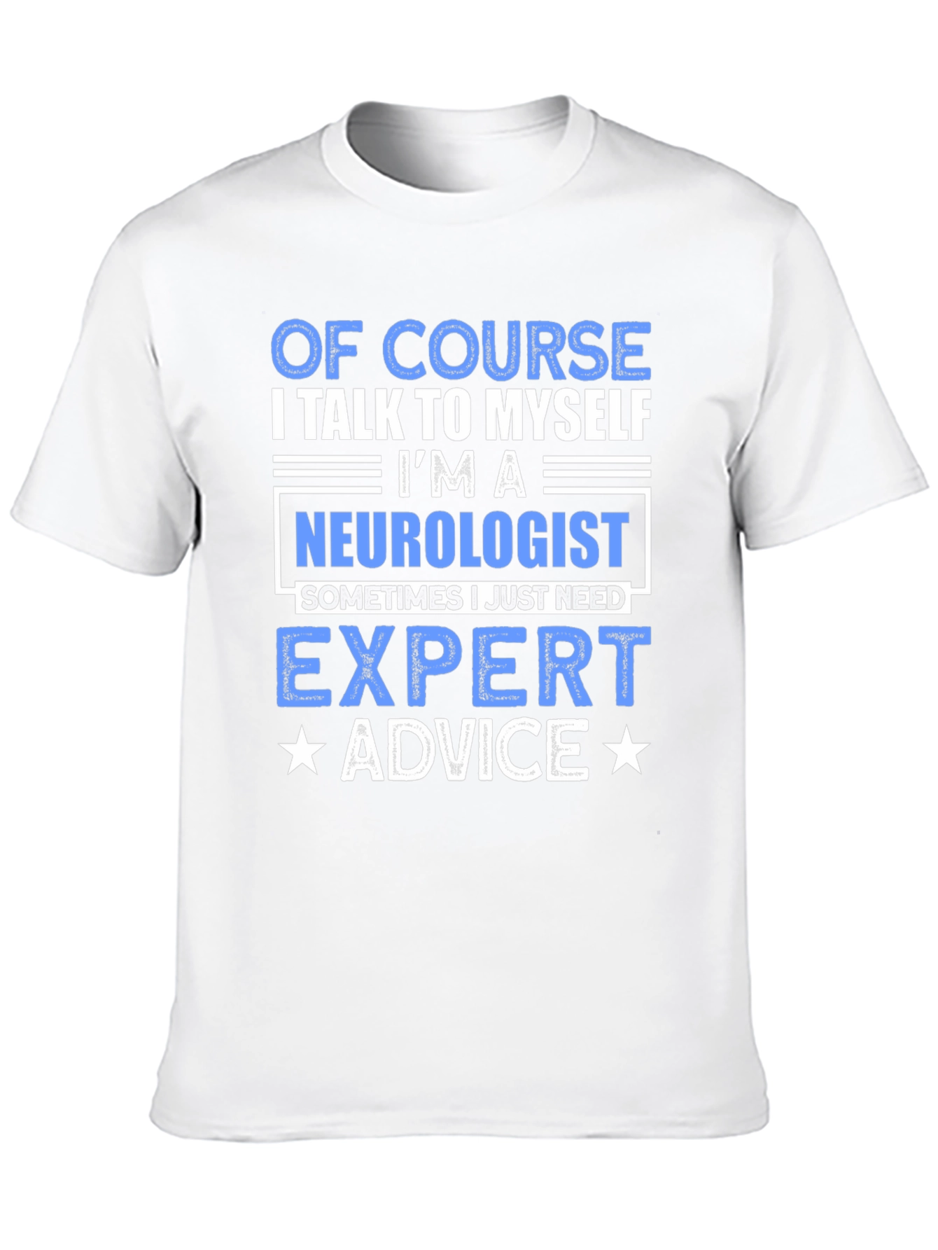 Neurologist Expert Advice T-Shirt